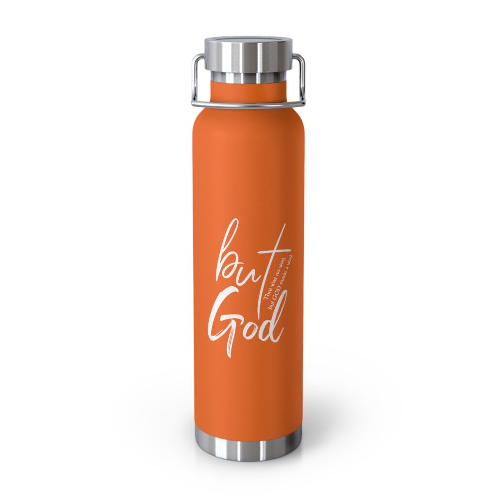 T-Shirts 22oz copper insulated bottle — "but god" script faith water bottle