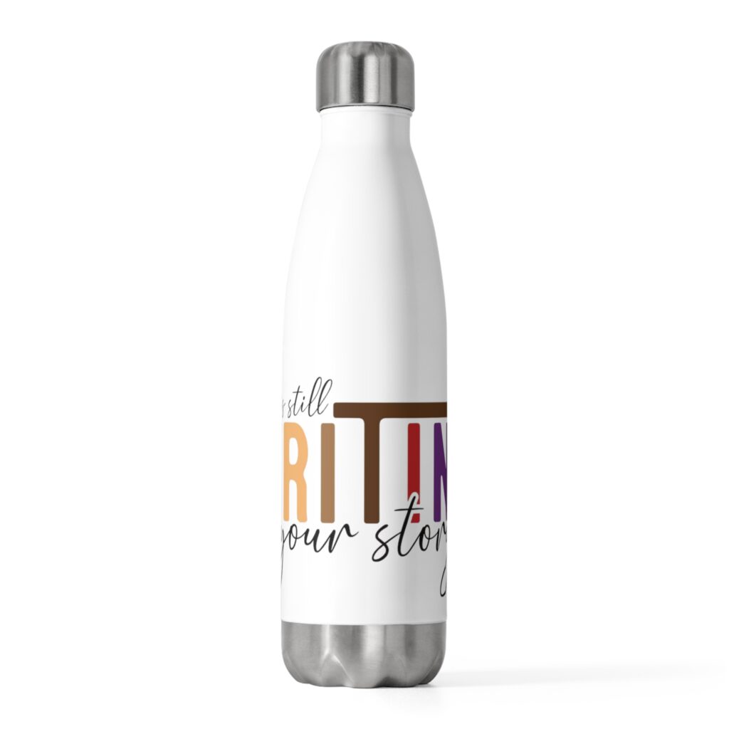 insulated bottle — “still writing your story” motivational 20oz stainless water bottle