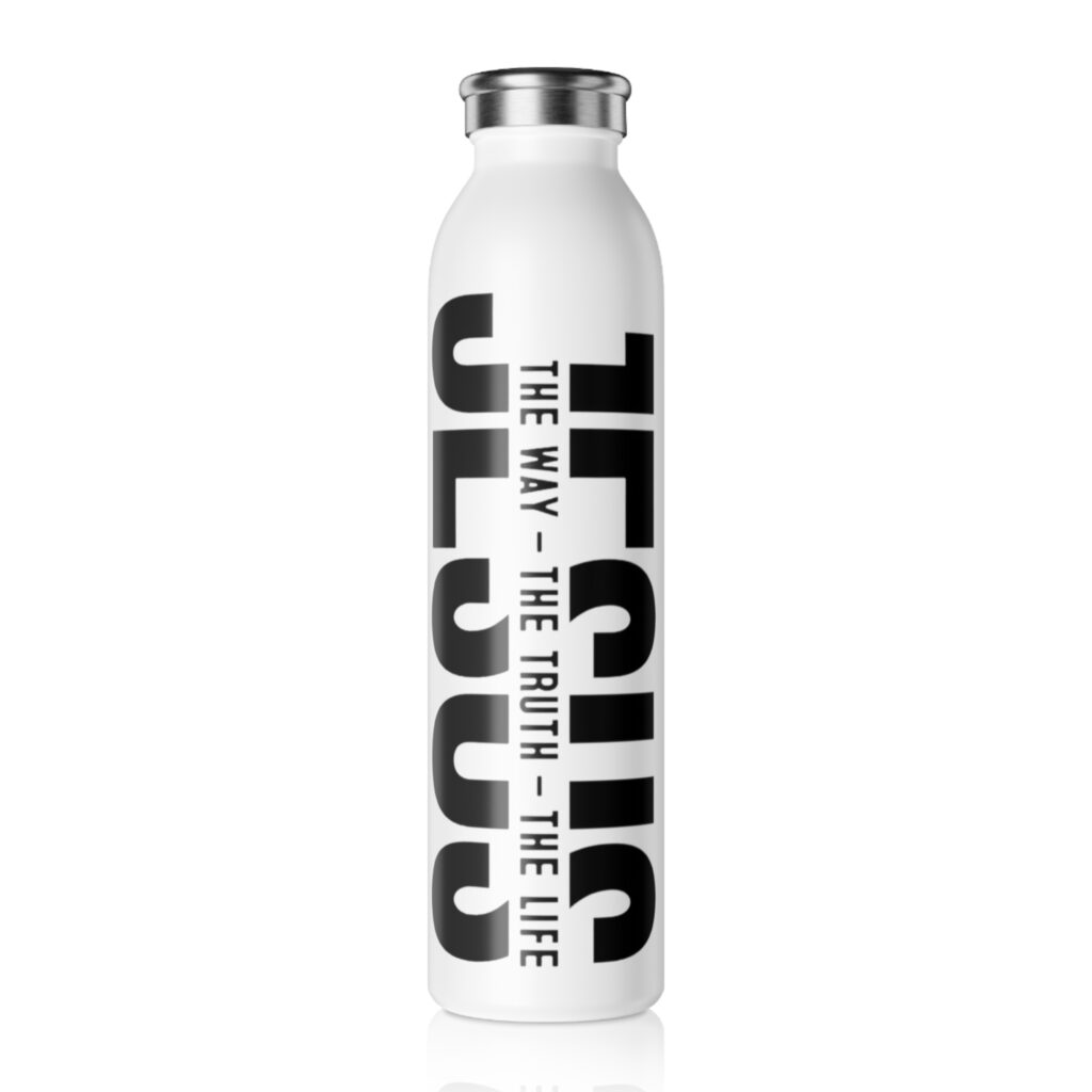 T-Shirts slim water bottle — 'jesus: the way • the truth • the life' vertical scripture stainless bottle