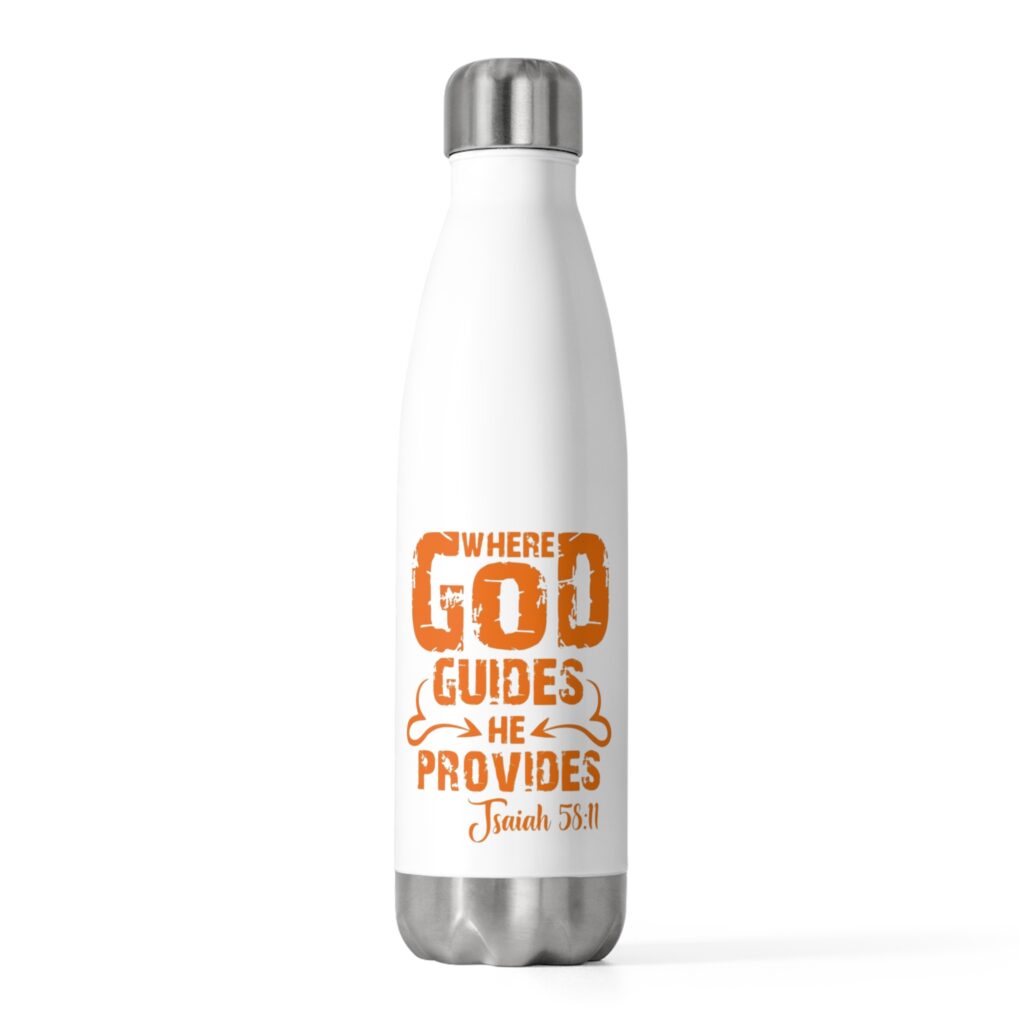 insulated bottle — “where god guides he provides” isaiah 58:11 christian water bottle