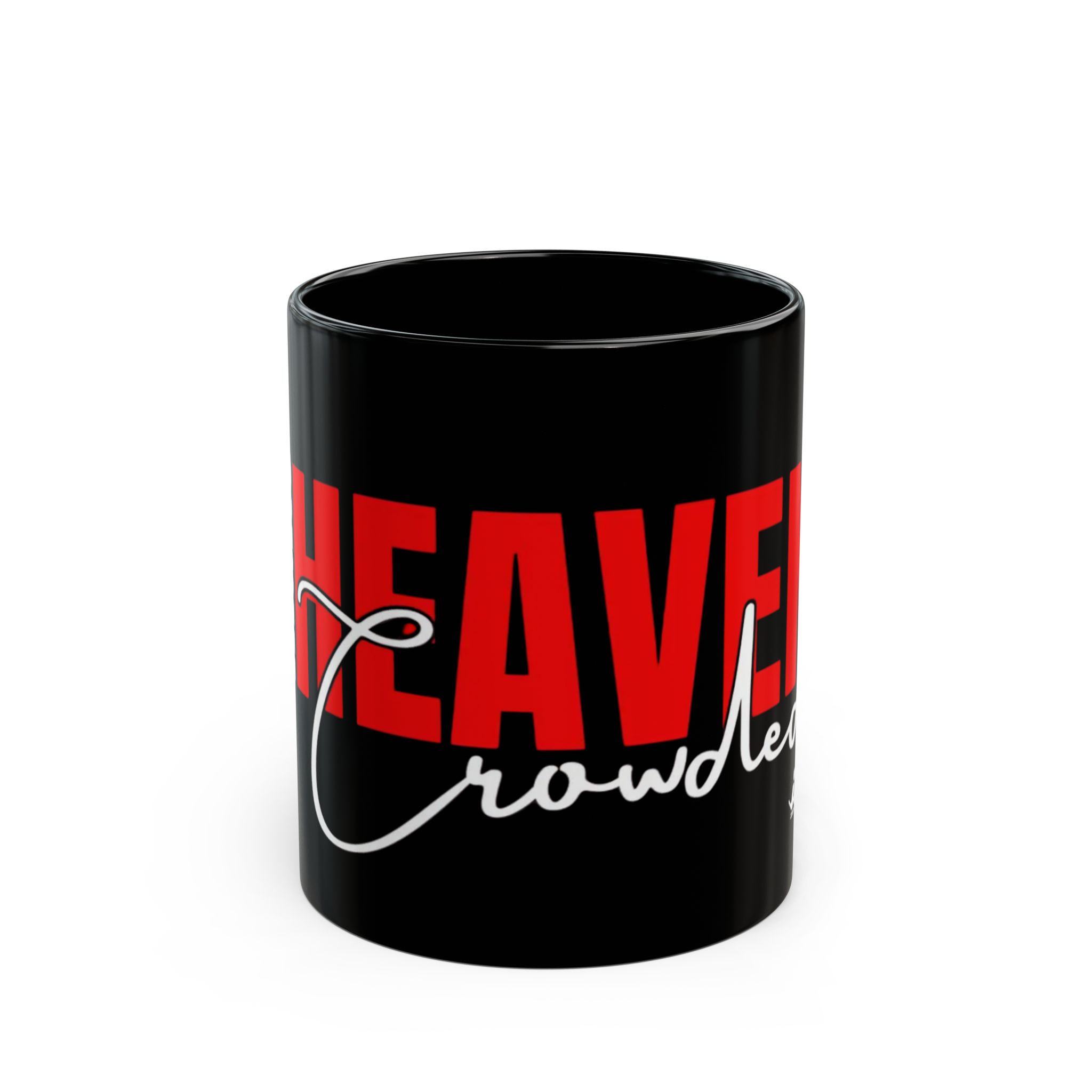 heaven crowded black coffee mug — bold red & white script 11oz/15oz heaven crowded black coffee mug — bold red & white script 11oz/15oz