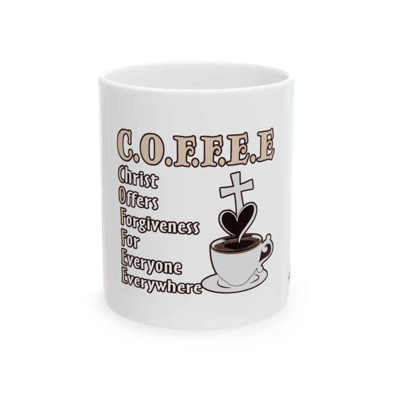 christian coffee mug – "c.o.f.f.e.e. (christ offers forgiveness for everyone everywhere)" ceramic 11oz/15oz