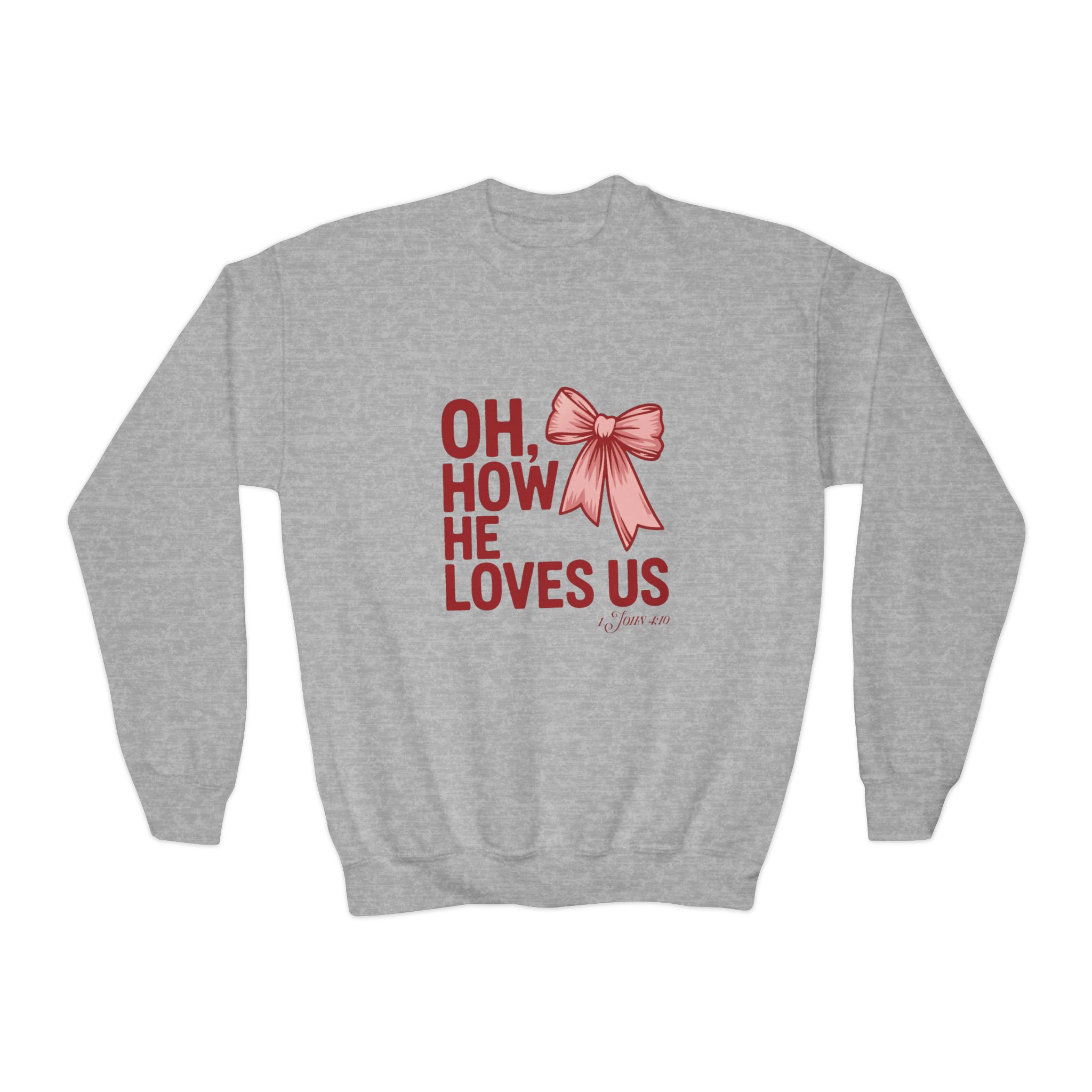 youth sweatshirt he loves us youth sweatshirt he loves us