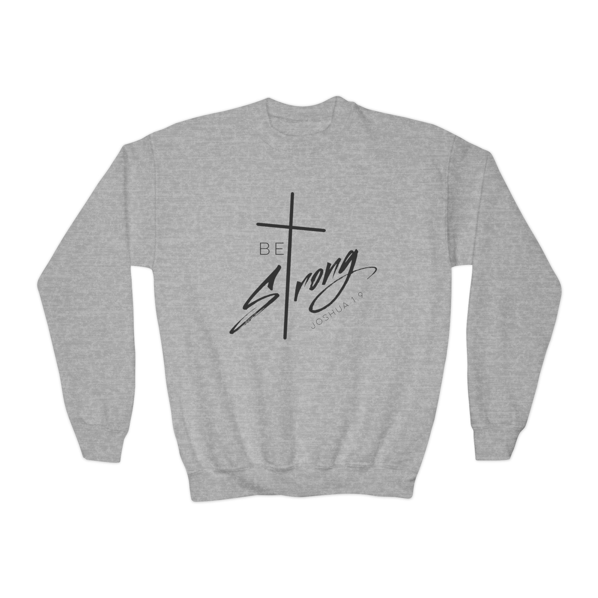 be strong youth crewneck sweatshirt — faith cross inspirational pullover be strong youth crewneck sweatshirt — faith cross inspirational pullover