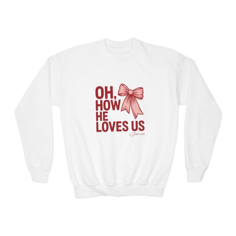 youth sweatshirt he loves us