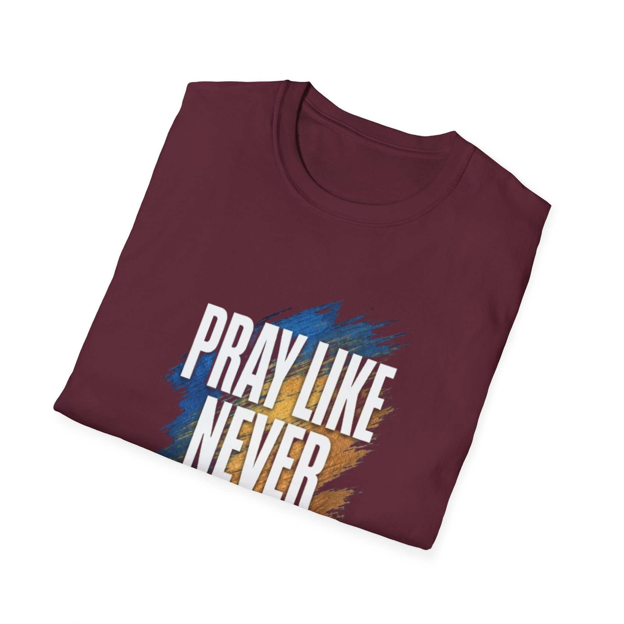 prayer t shirt "pray like never before" prayer t shirt "pray like never before"