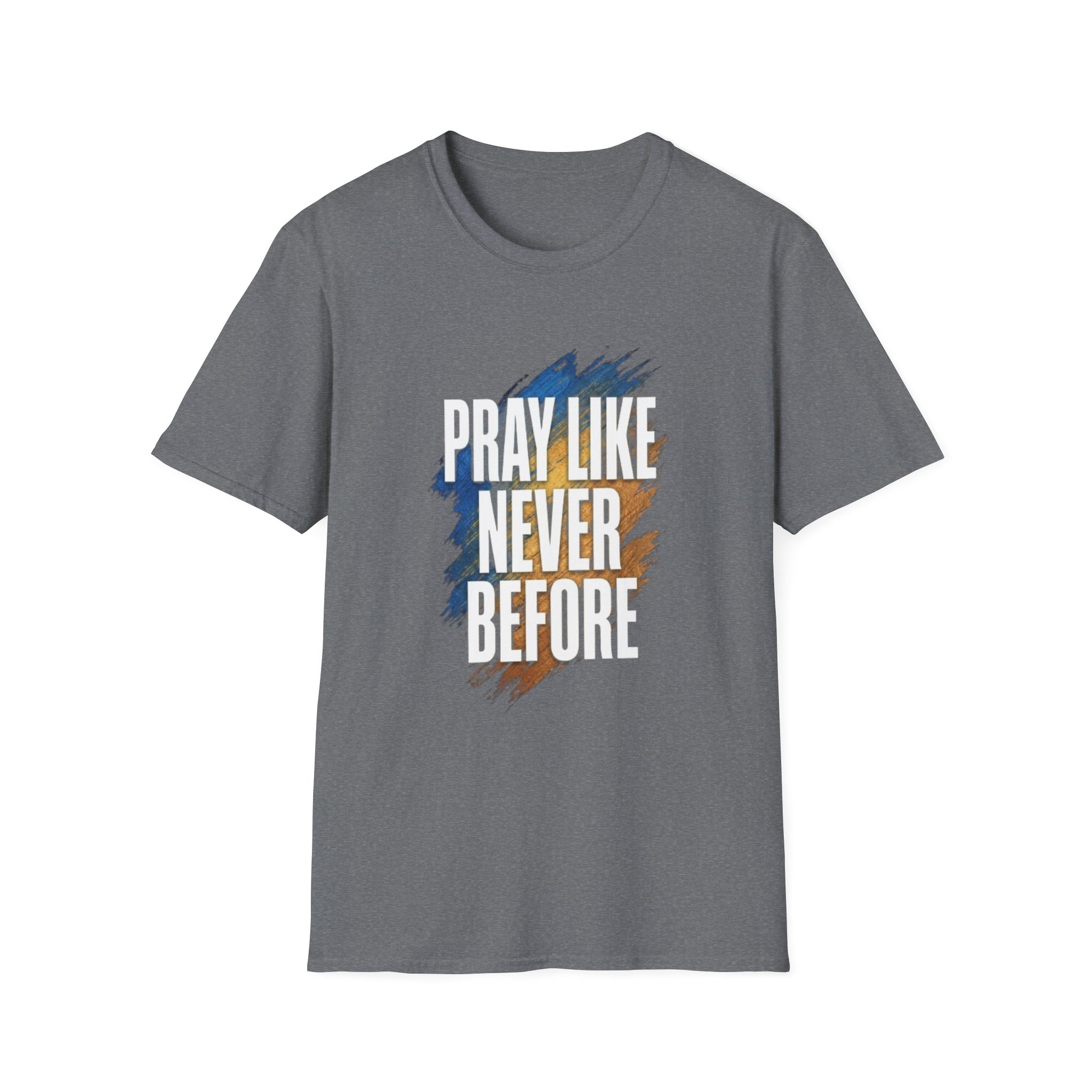 prayer t shirt "pray like never before" prayer t shirt "pray like never before"