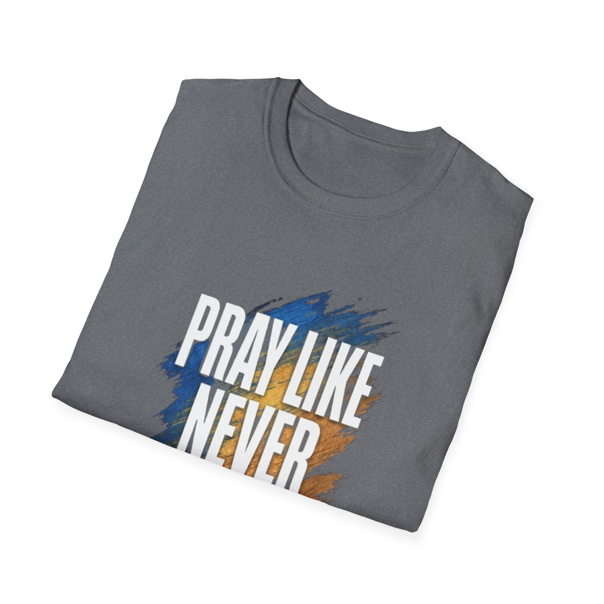 prayer t shirt "pray like never before" prayer t shirt "pray like never before"