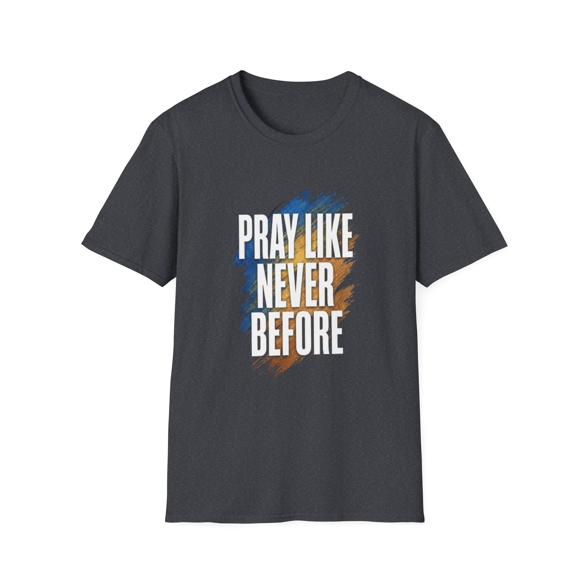 prayer t shirt "pray like never before" prayer t shirt "pray like never before"