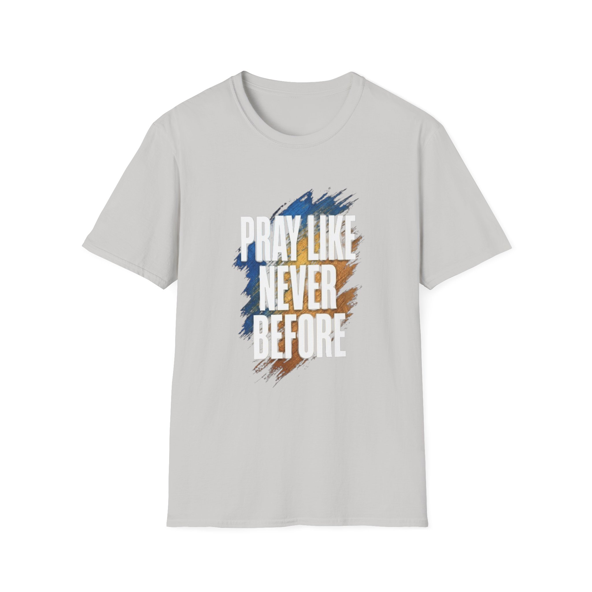 prayer t shirt "pray like never before" prayer t shirt "pray like never before"