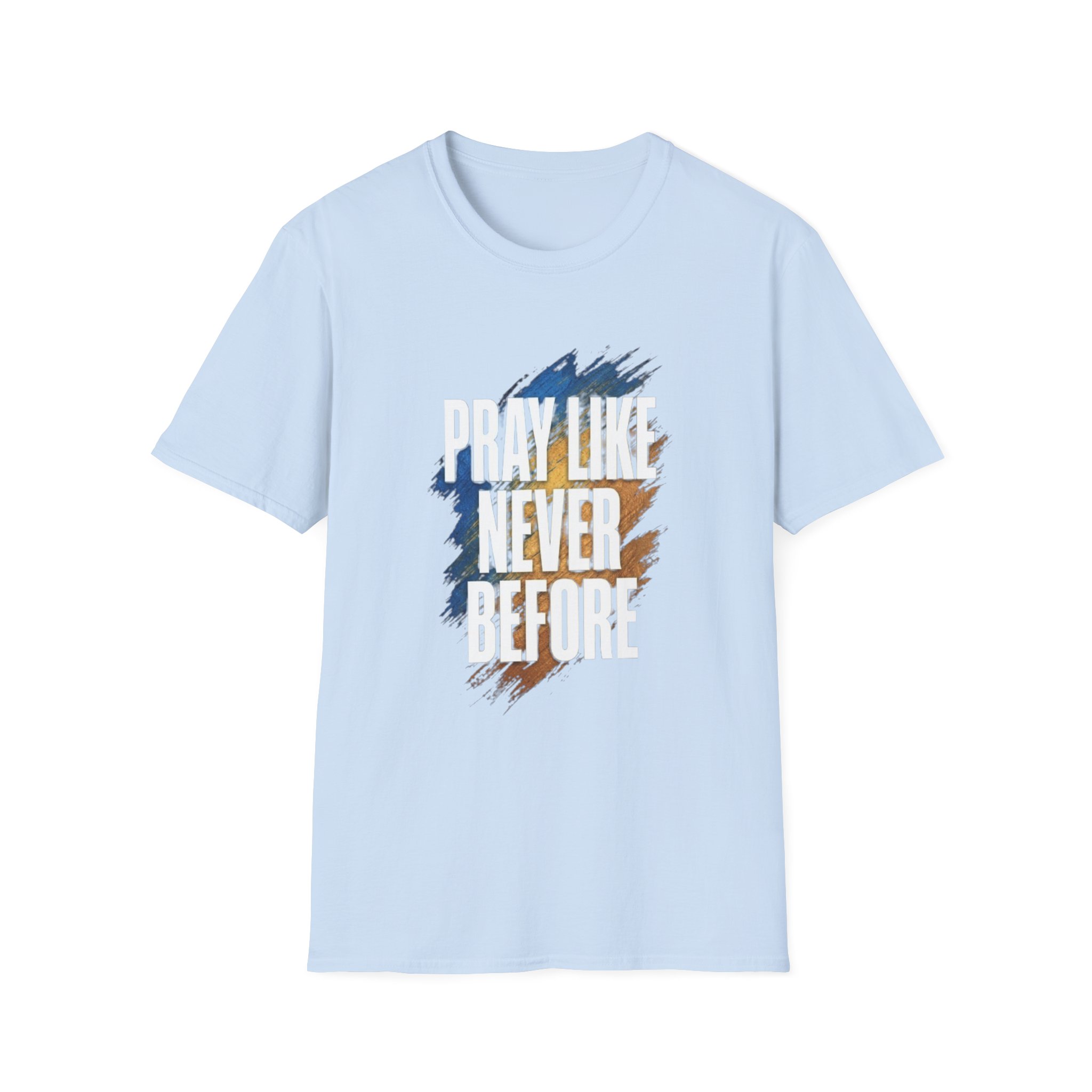 prayer t shirt "pray like never before" prayer t shirt "pray like never before"