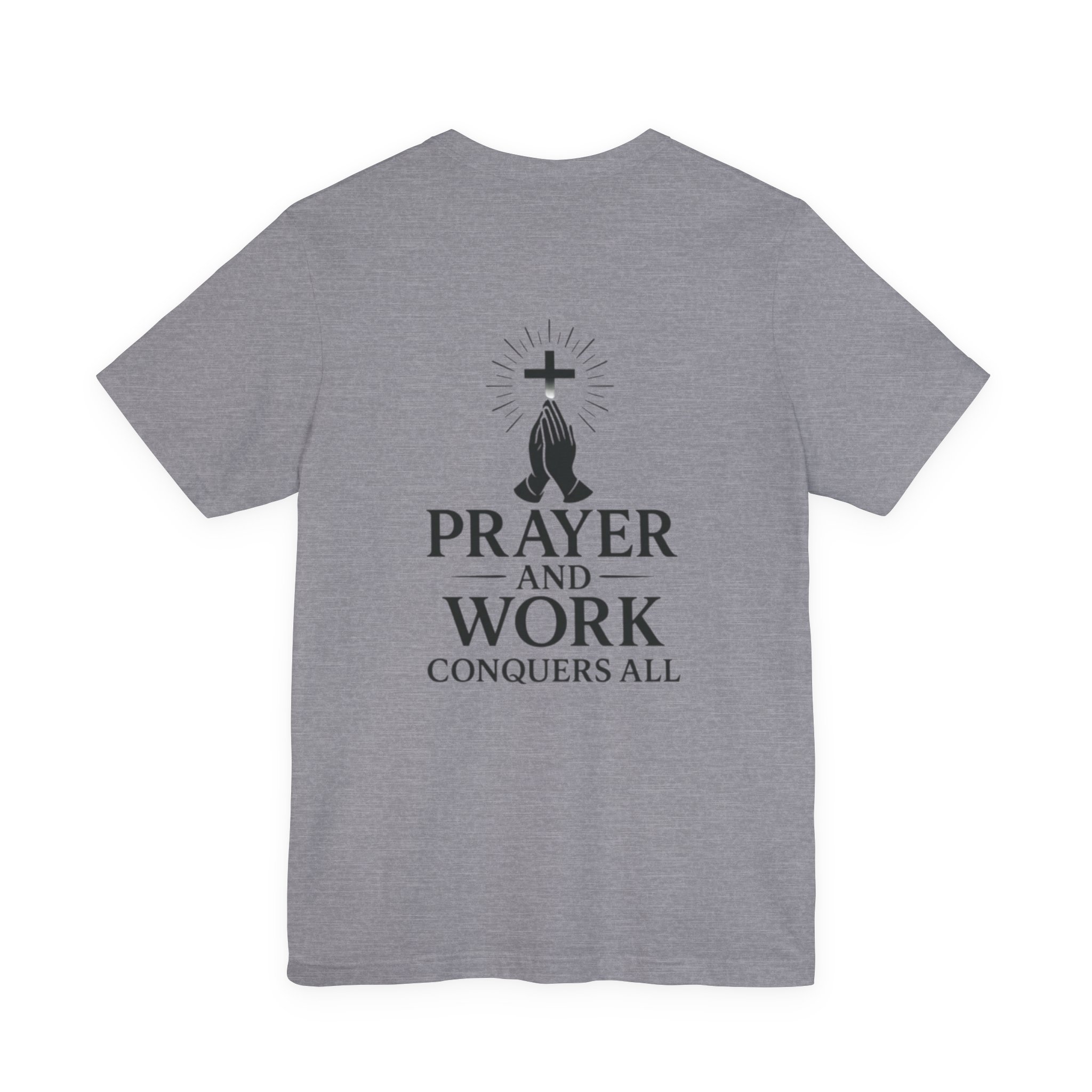 prayer and work tee 'prayer and work conquers all' christian cross & praying hands t shirt prayer and work tee 'prayer and work conquers all' christian cross & praying hands t shirt