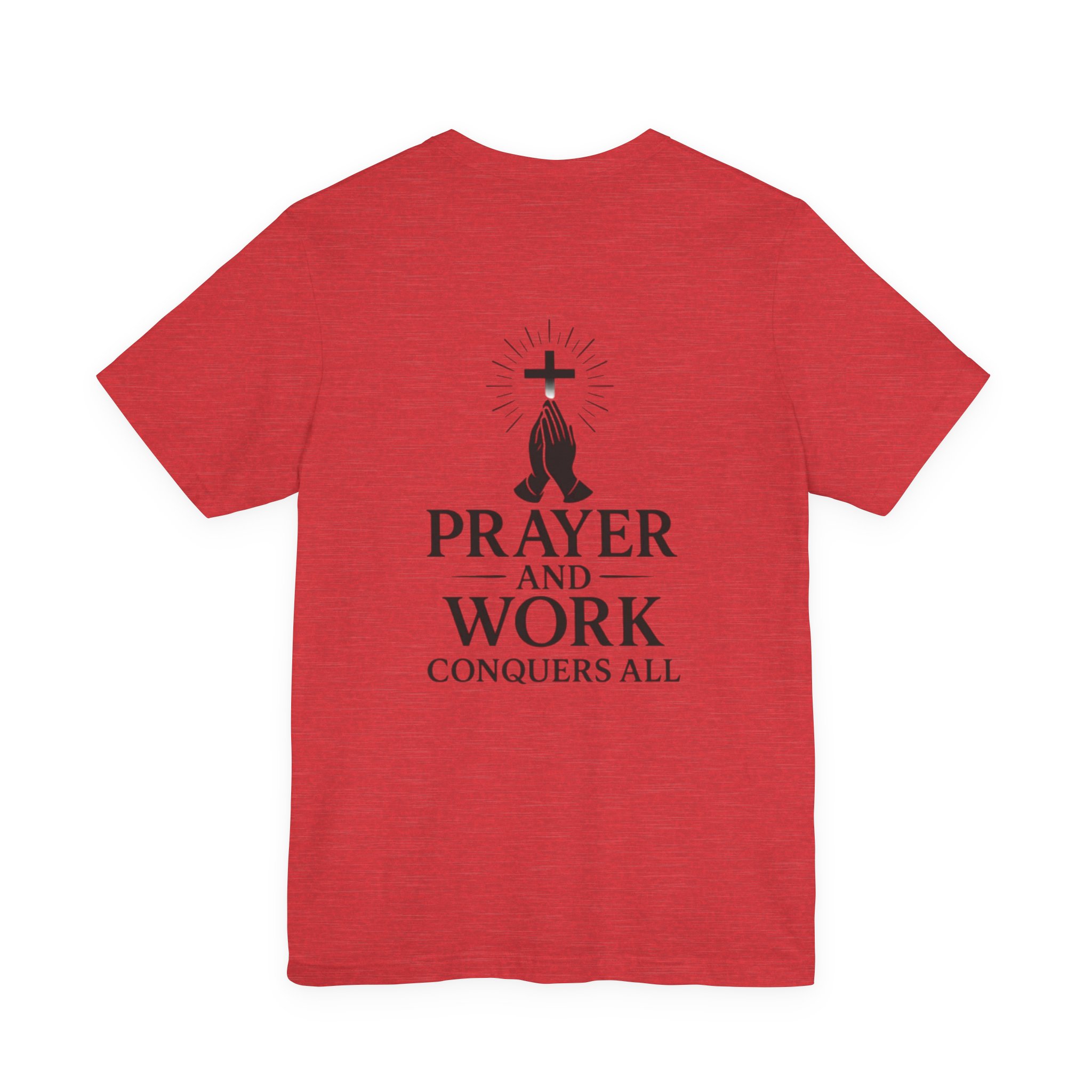 prayer and work tee 'prayer and work conquers all' christian cross & praying hands t shirt prayer and work tee 'prayer and work conquers all' christian cross & praying hands t shirt