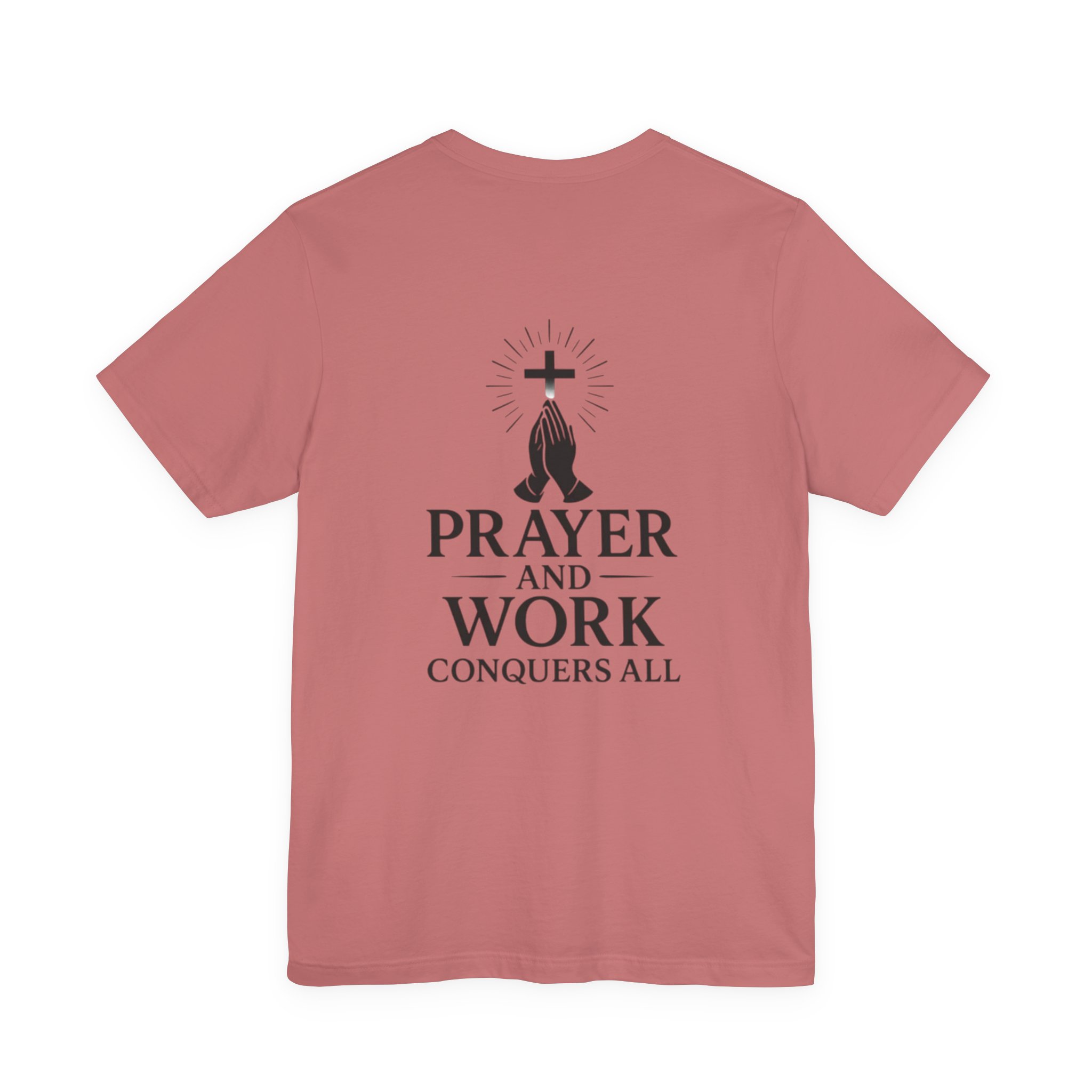 prayer and work tee 'prayer and work conquers all' christian cross & praying hands t shirt prayer and work tee 'prayer and work conquers all' christian cross & praying hands t shirt