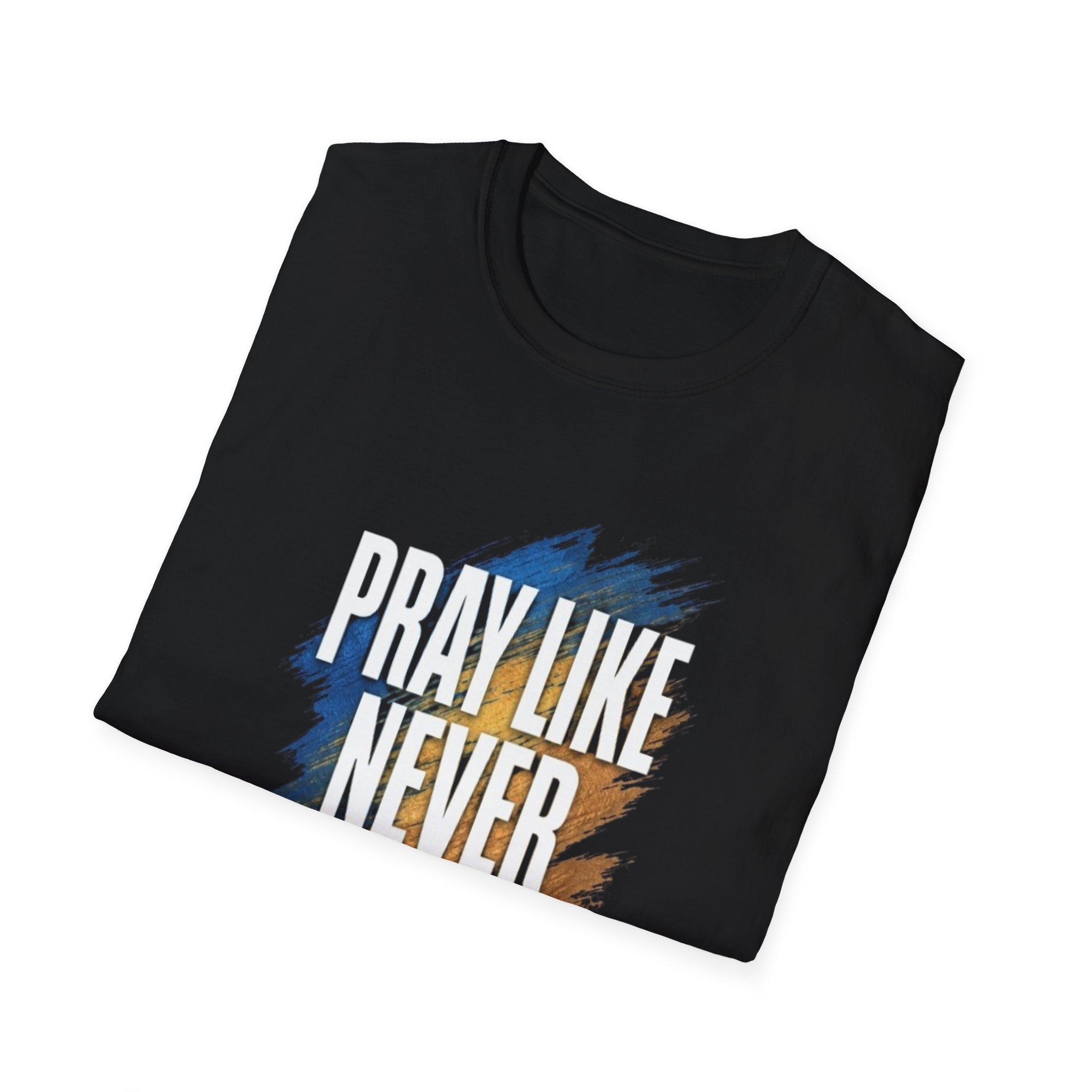 prayer t shirt "pray like never before" prayer t shirt "pray like never before"
