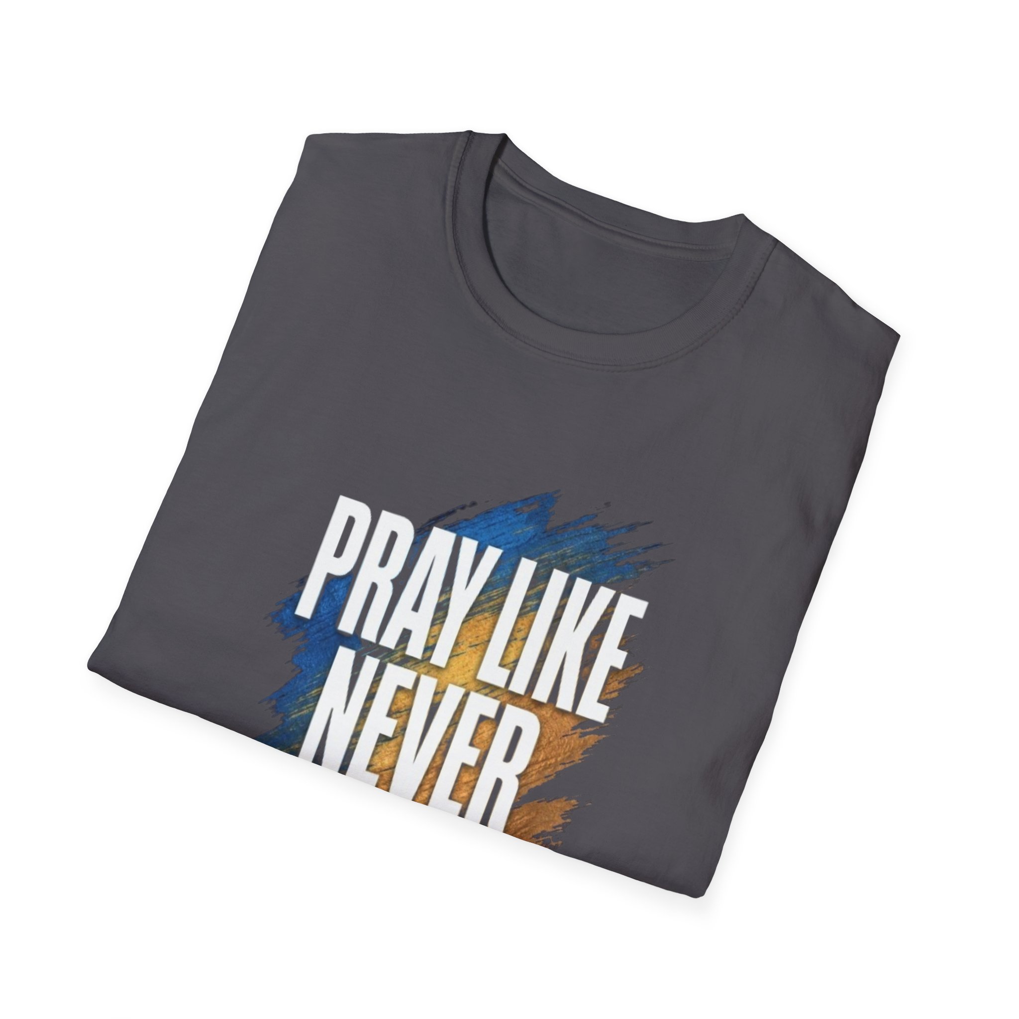 prayer t shirt "pray like never before" prayer t shirt "pray like never before"