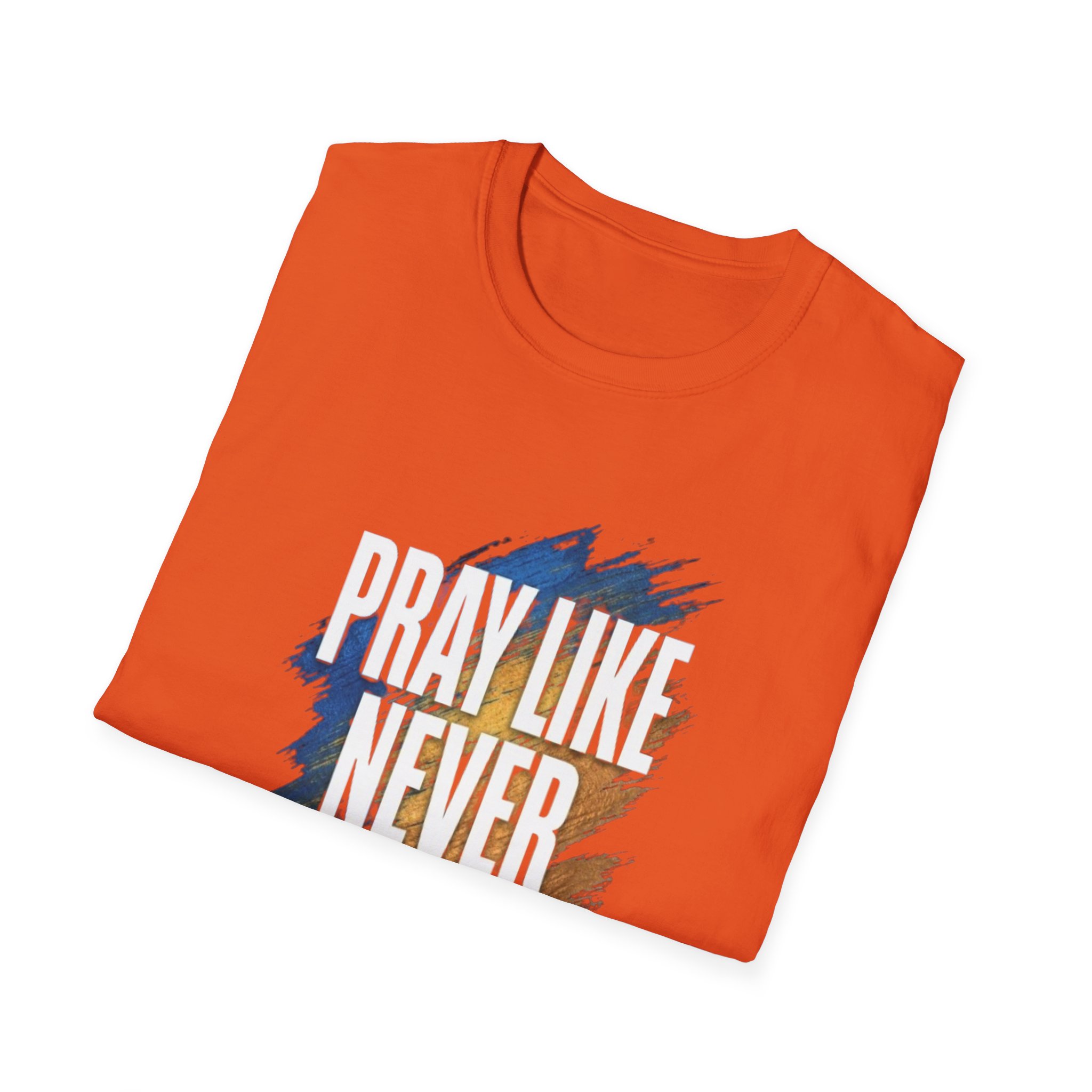 prayer t shirt "pray like never before" prayer t shirt "pray like never before"
