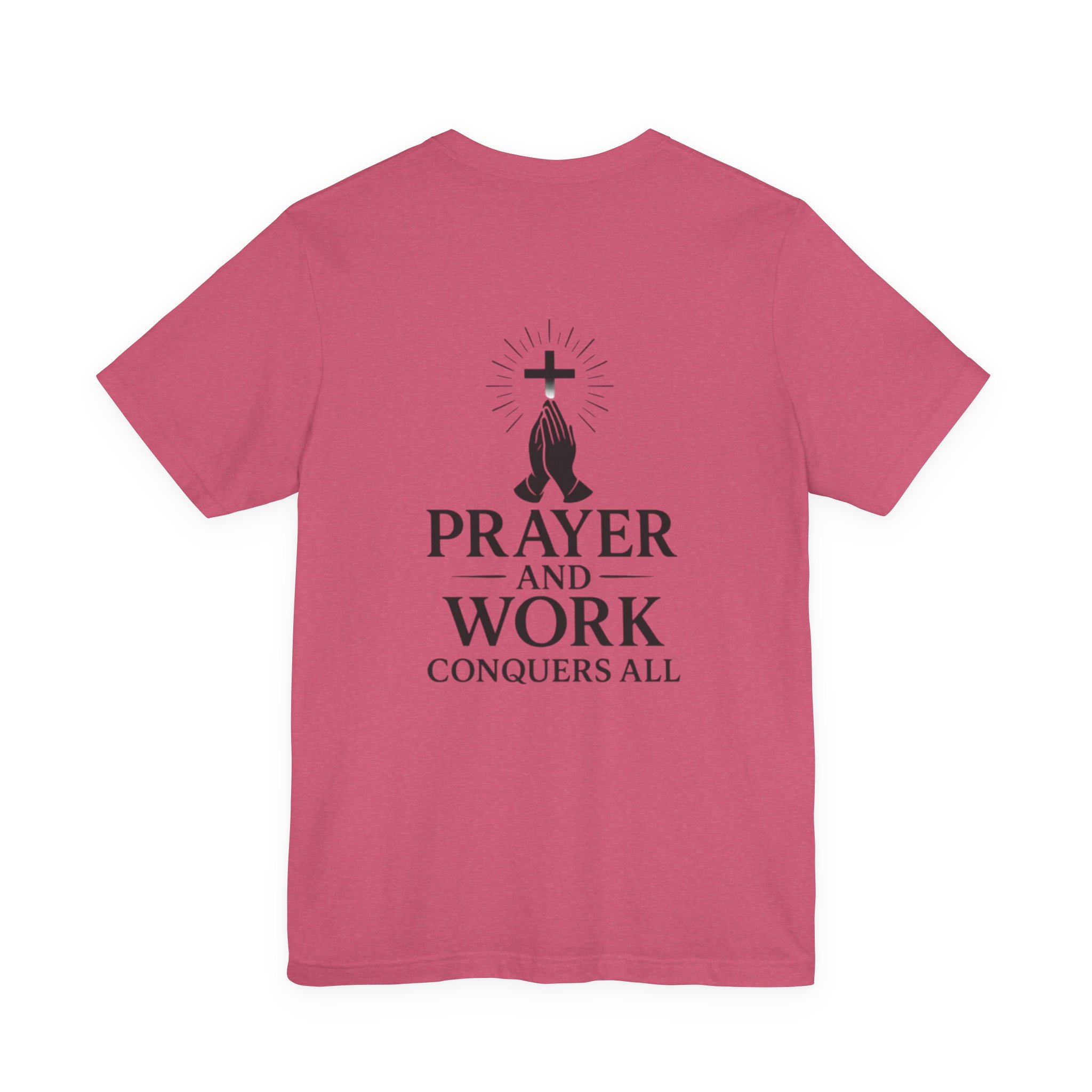 prayer and work tee 'prayer and work conquers all' christian cross & praying hands t shirt prayer and work tee 'prayer and work conquers all' christian cross & praying hands t shirt