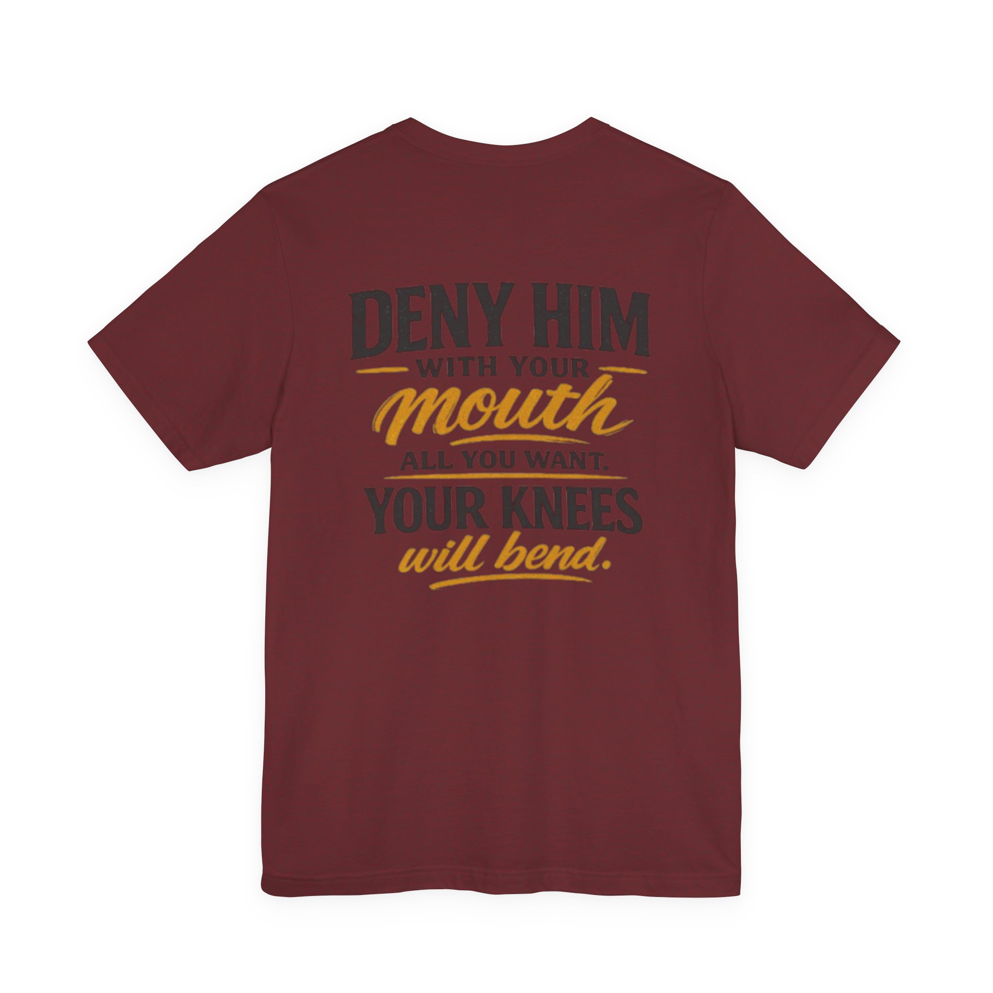 deny him with your mouth christian t shirt deny him with your mouth christian t shirt