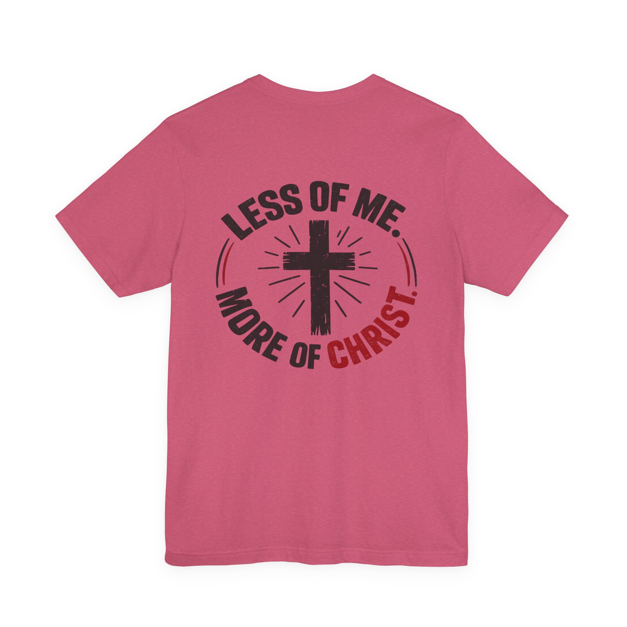 christian tee — "less of me, more of christ" short sleeve shirt christian tee — "less of me, more of christ" short sleeve shirt