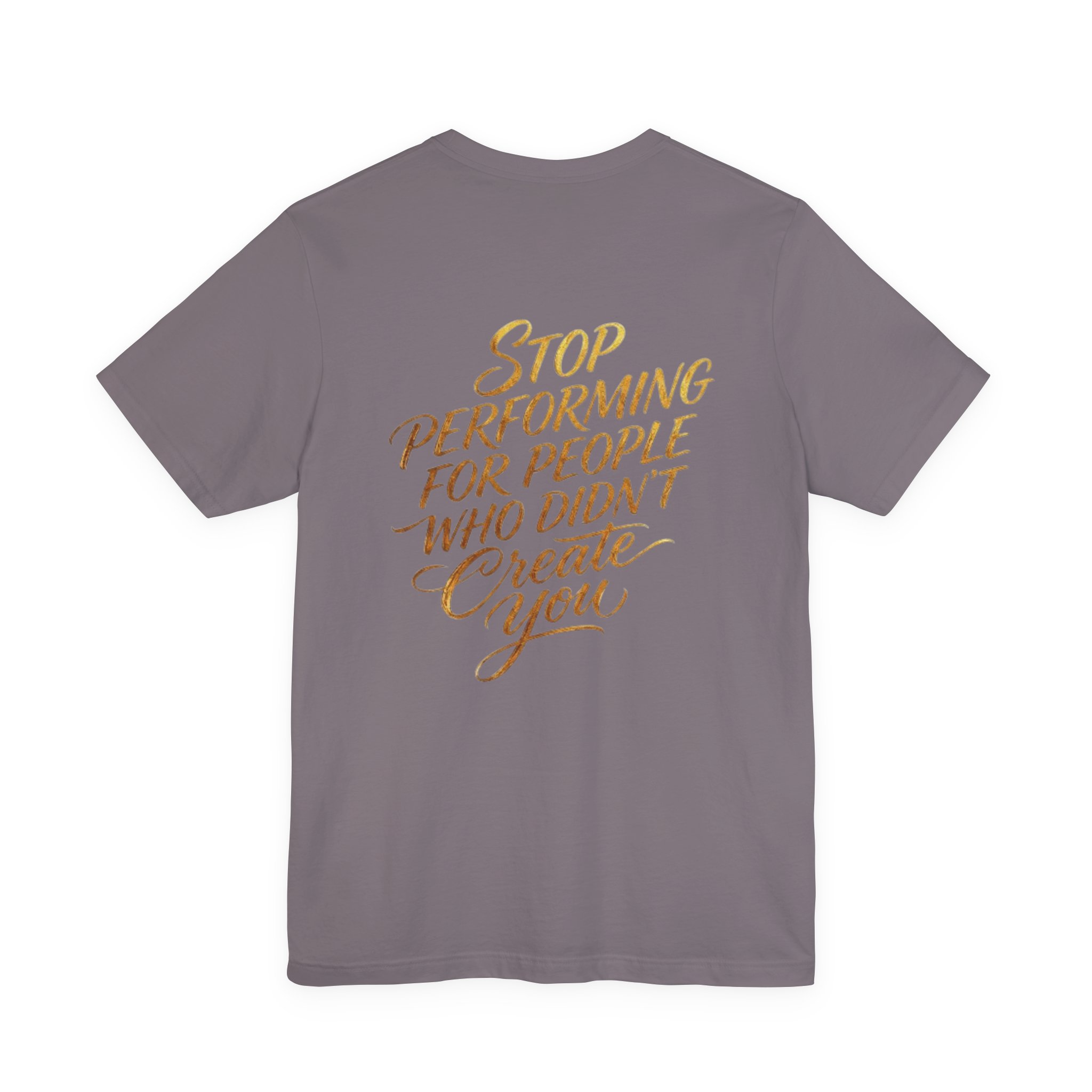 christian t shirt "stop performing for people who didn’t create you" back print christian t shirt "stop performing for people who didn’t create you" back print