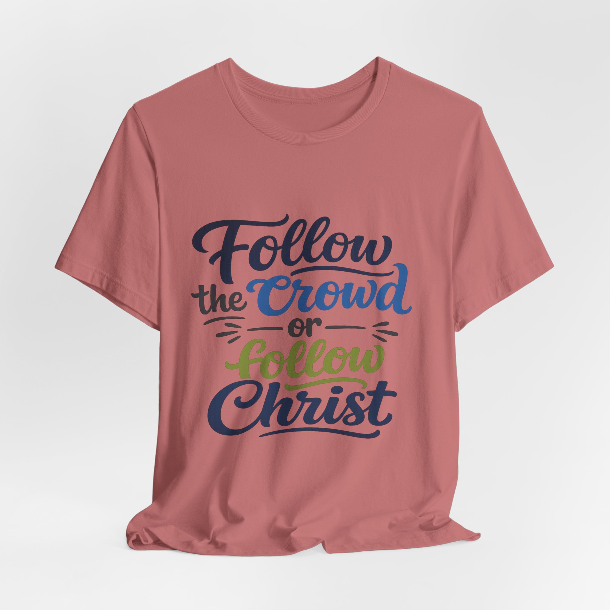 follow the crowd or follow christ t‑shirt follow the crowd or follow christ t‑shirt