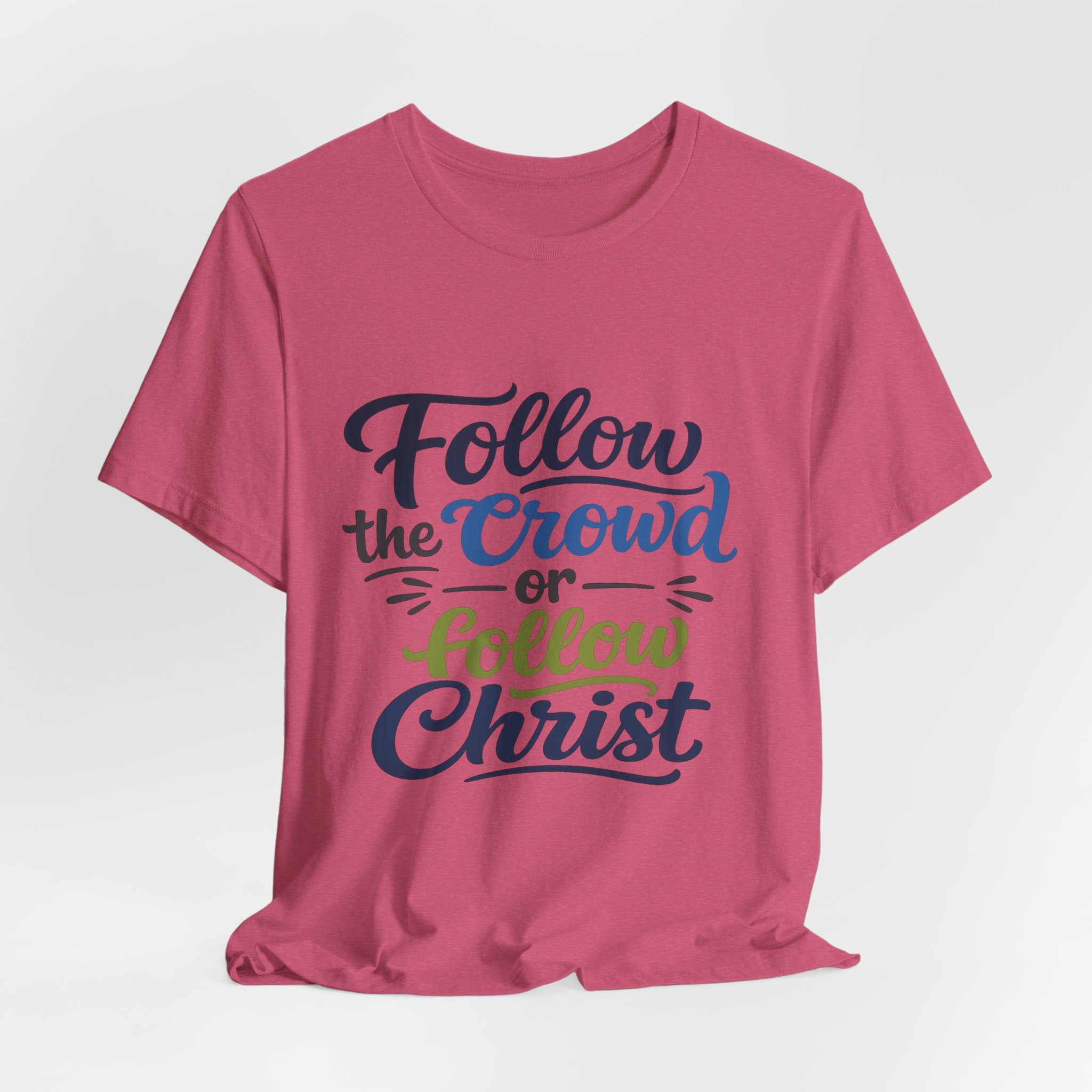 follow the crowd or follow christ t‑shirt follow the crowd or follow christ t‑shirt