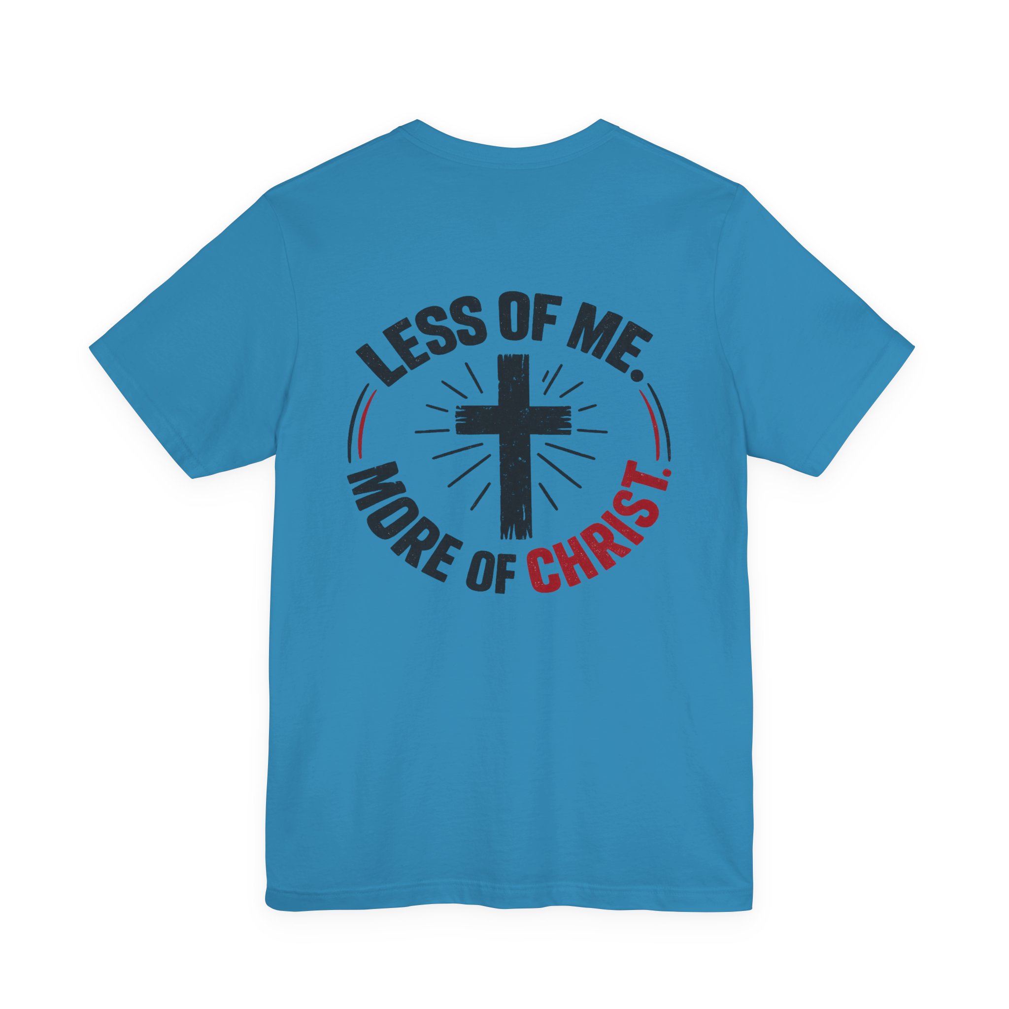 christian tee — "less of me, more of christ" short sleeve shirt christian tee — "less of me, more of christ" short sleeve shirt
