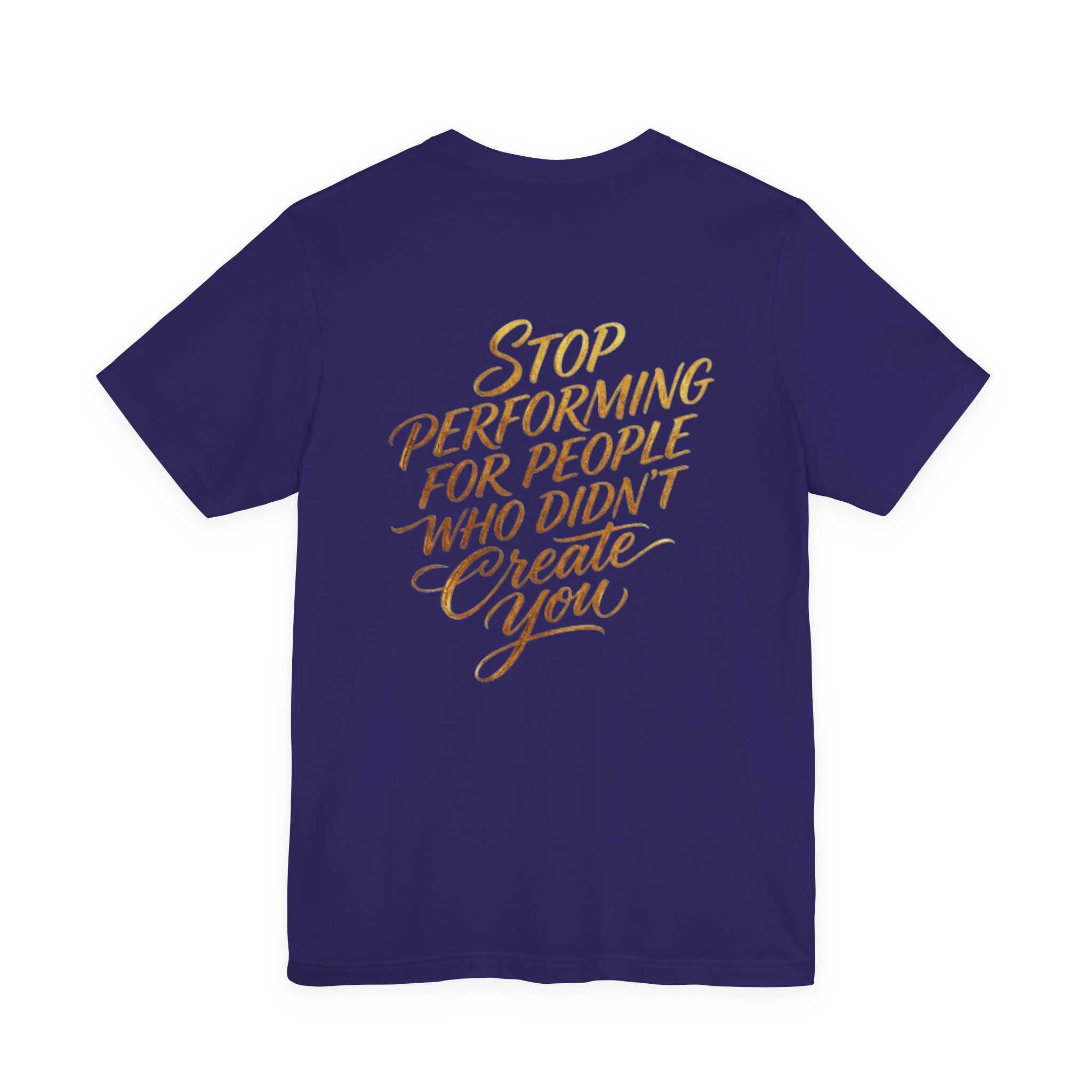 christian t shirt "stop performing for people who didn’t create you" back print christian t shirt "stop performing for people who didn’t create you" back print
