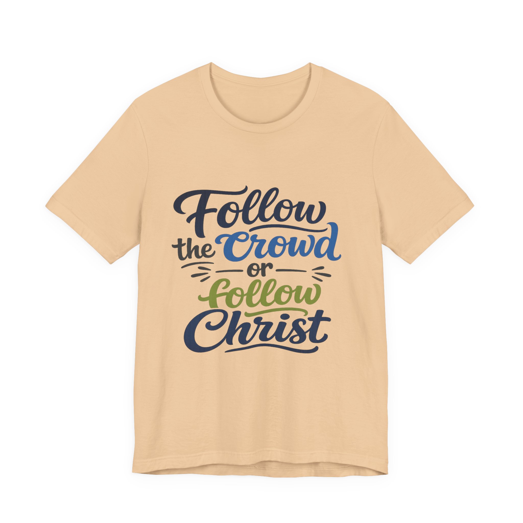 follow the crowd or follow christ t‑shirt follow the crowd or follow christ t‑shirt
