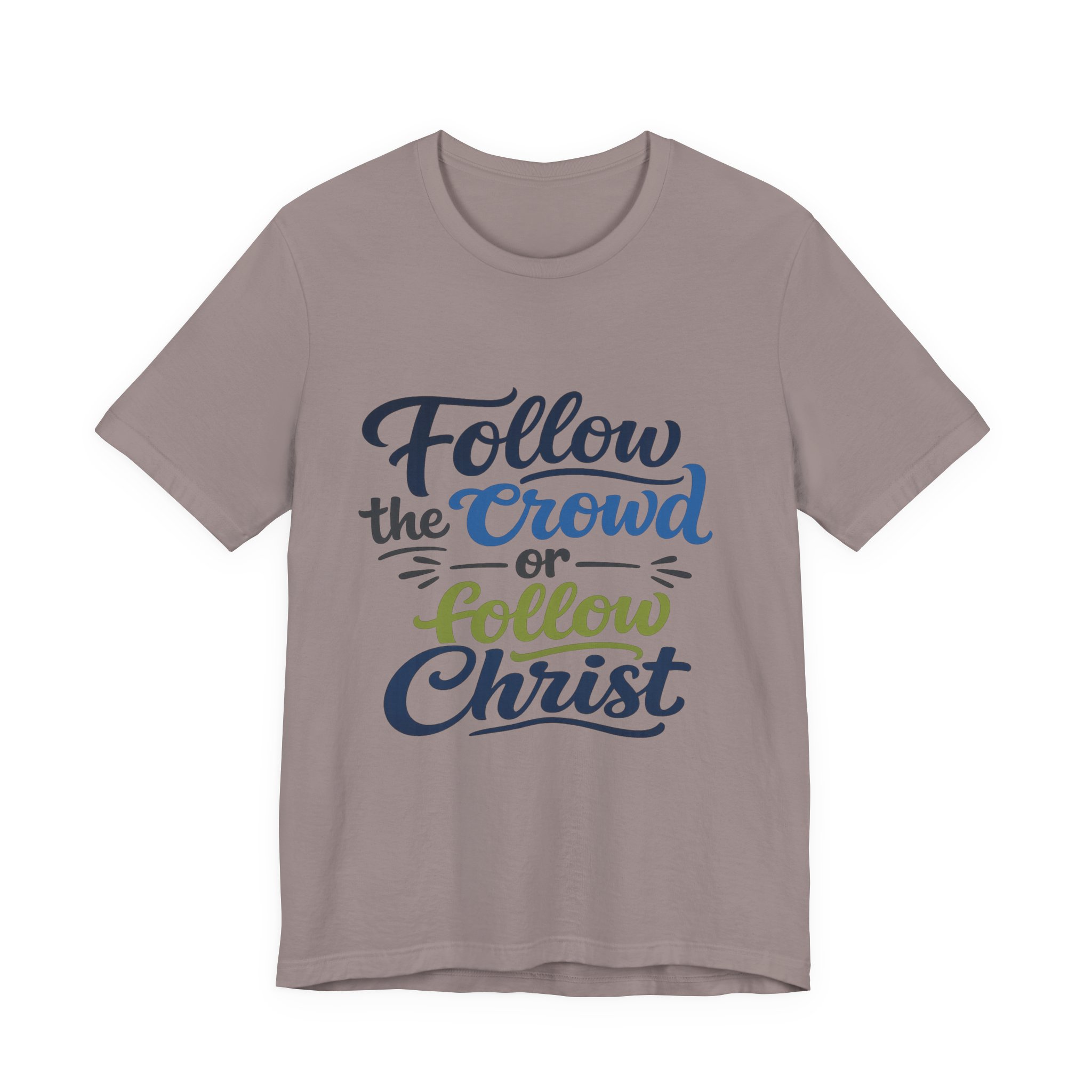 follow the crowd or follow christ t‑shirt follow the crowd or follow christ t‑shirt
