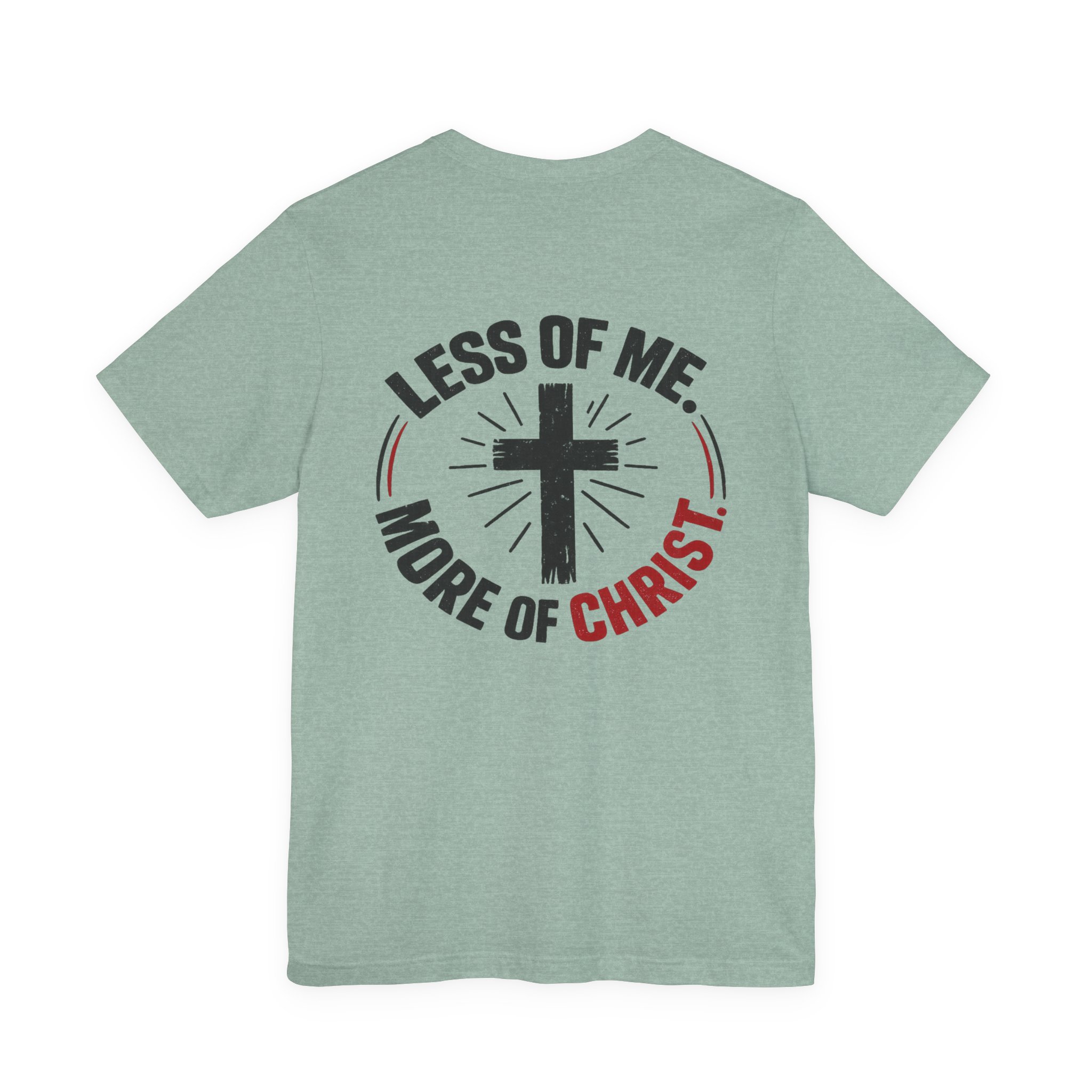 christian tee — "less of me, more of christ" short sleeve shirt christian tee — "less of me, more of christ" short sleeve shirt