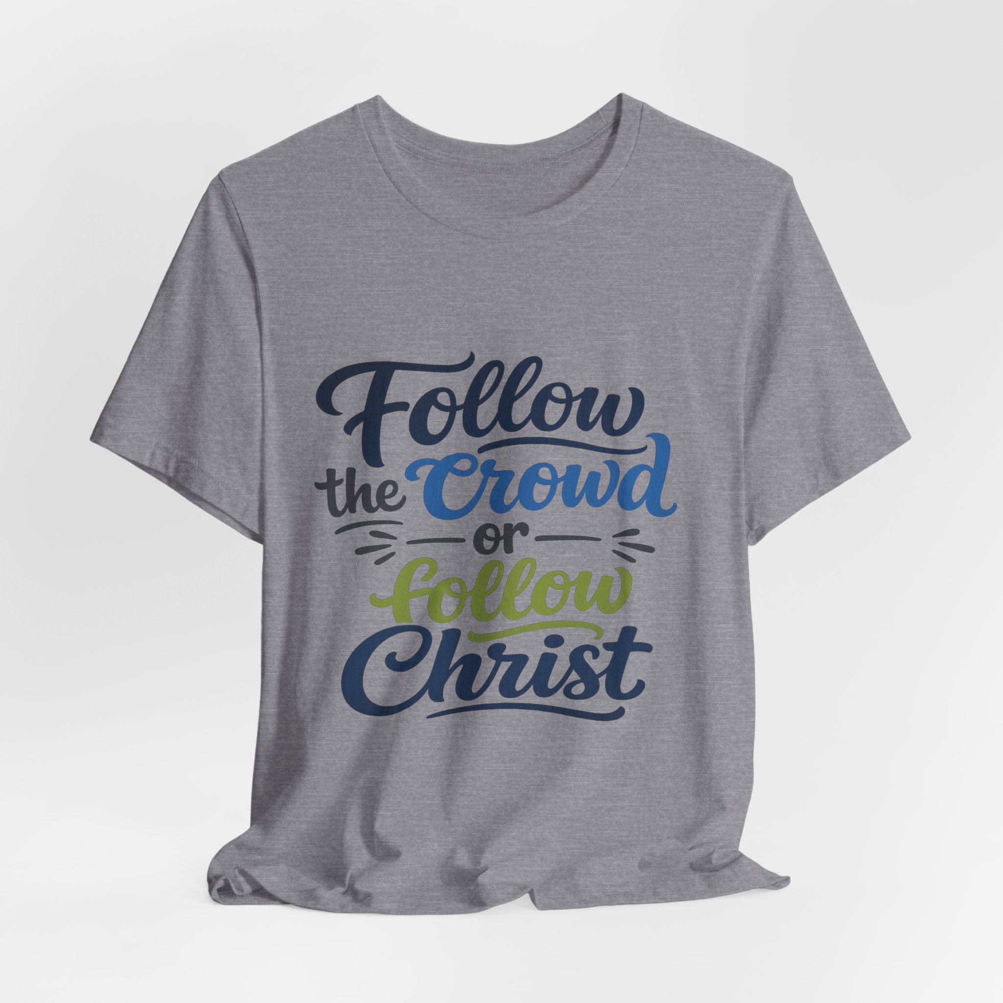 follow the crowd or follow christ t‑shirt follow the crowd or follow christ t‑shirt