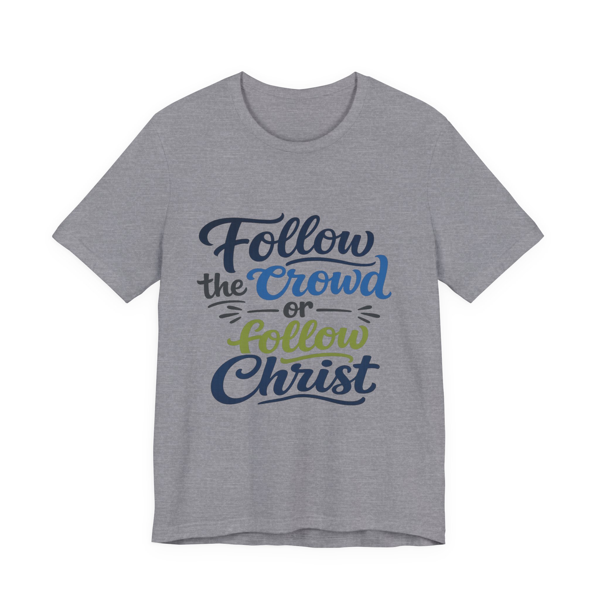 follow the crowd or follow christ t‑shirt follow the crowd or follow christ t‑shirt
