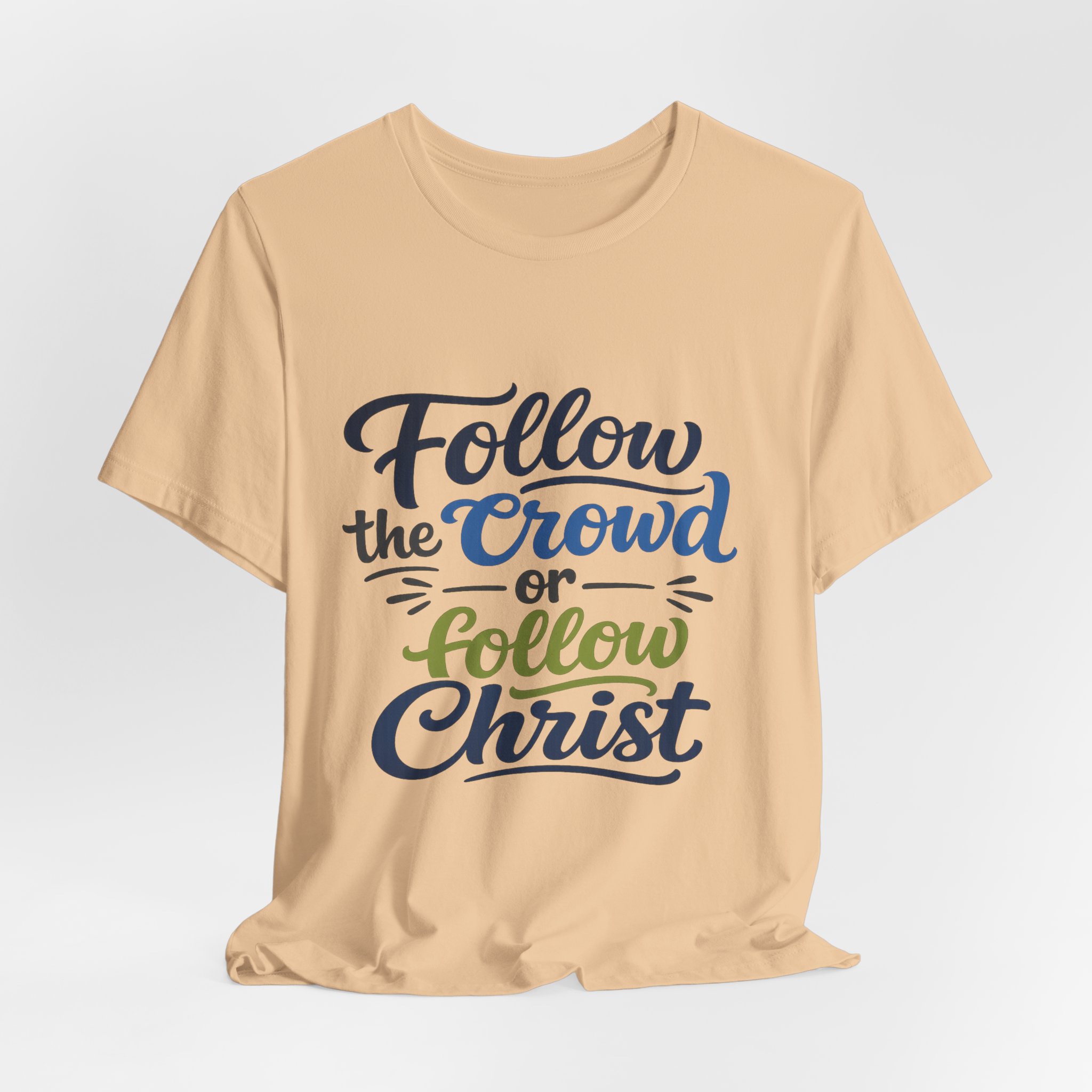 follow the crowd or follow christ t‑shirt follow the crowd or follow christ t‑shirt