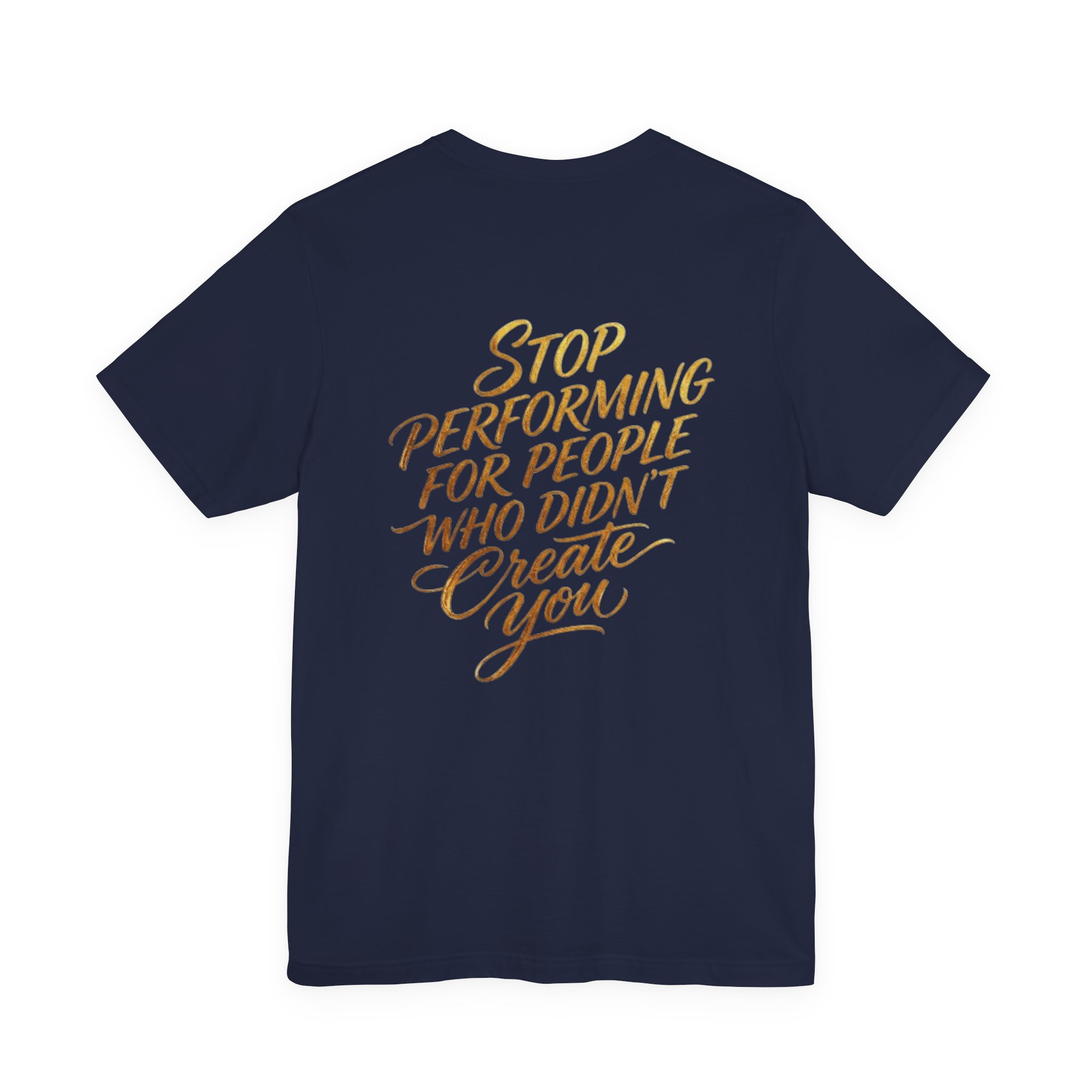 christian t shirt "stop performing for people who didn’t create you" back print christian t shirt "stop performing for people who didn’t create you" back print