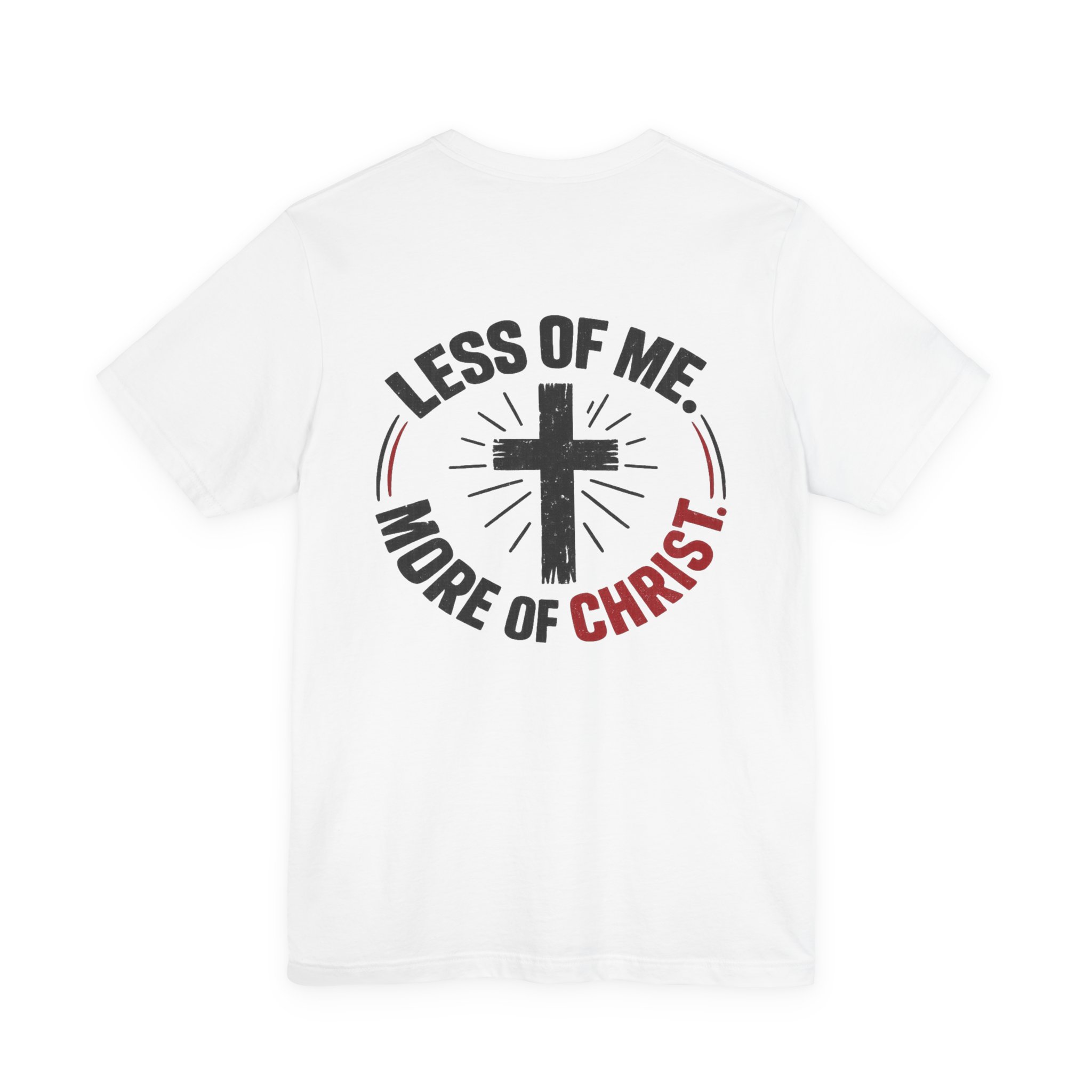 christian tee — "less of me, more of christ" short sleeve shirt christian tee — "less of me, more of christ" short sleeve shirt
