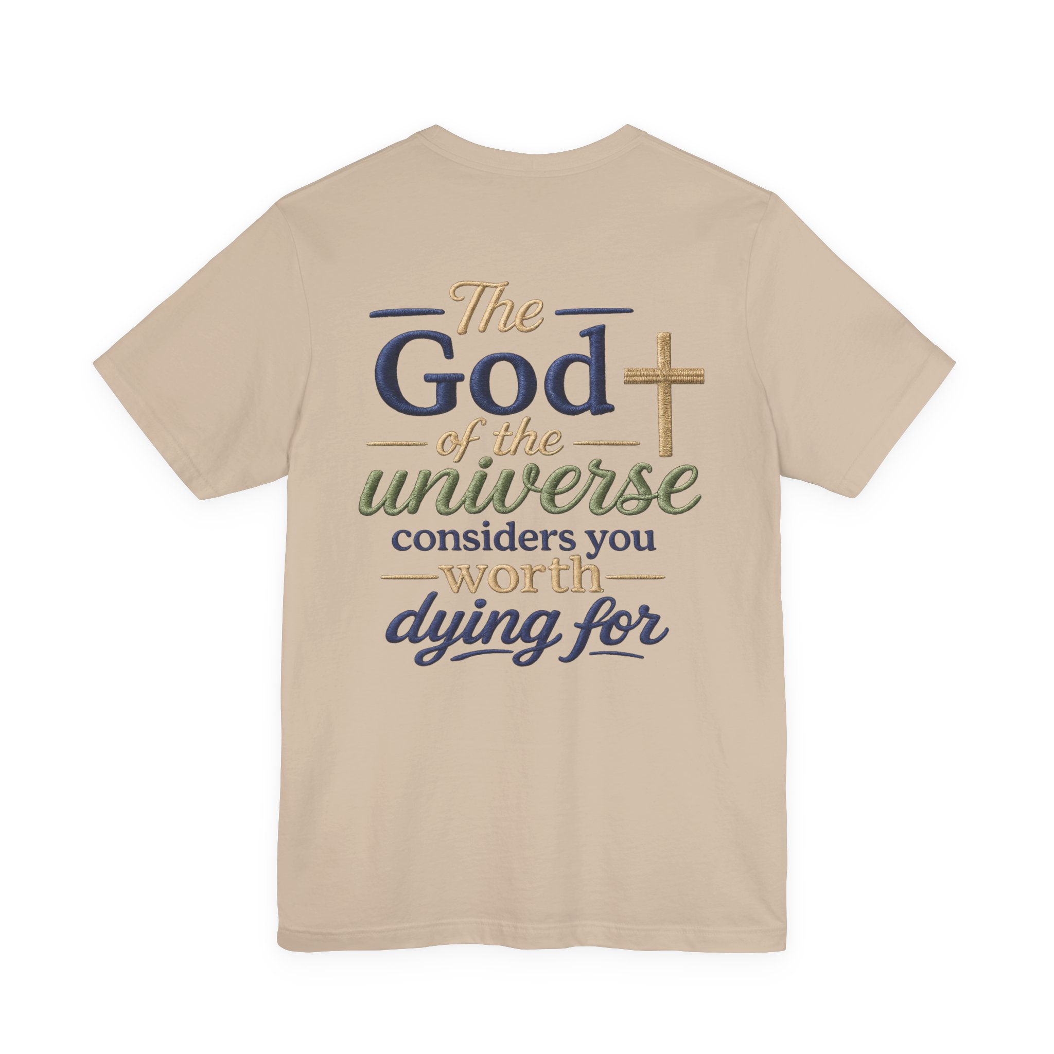 christian faith t shirt — "the god of the universe considers you worth dying for" christian faith t shirt — "the god of the universe considers you worth dying for"