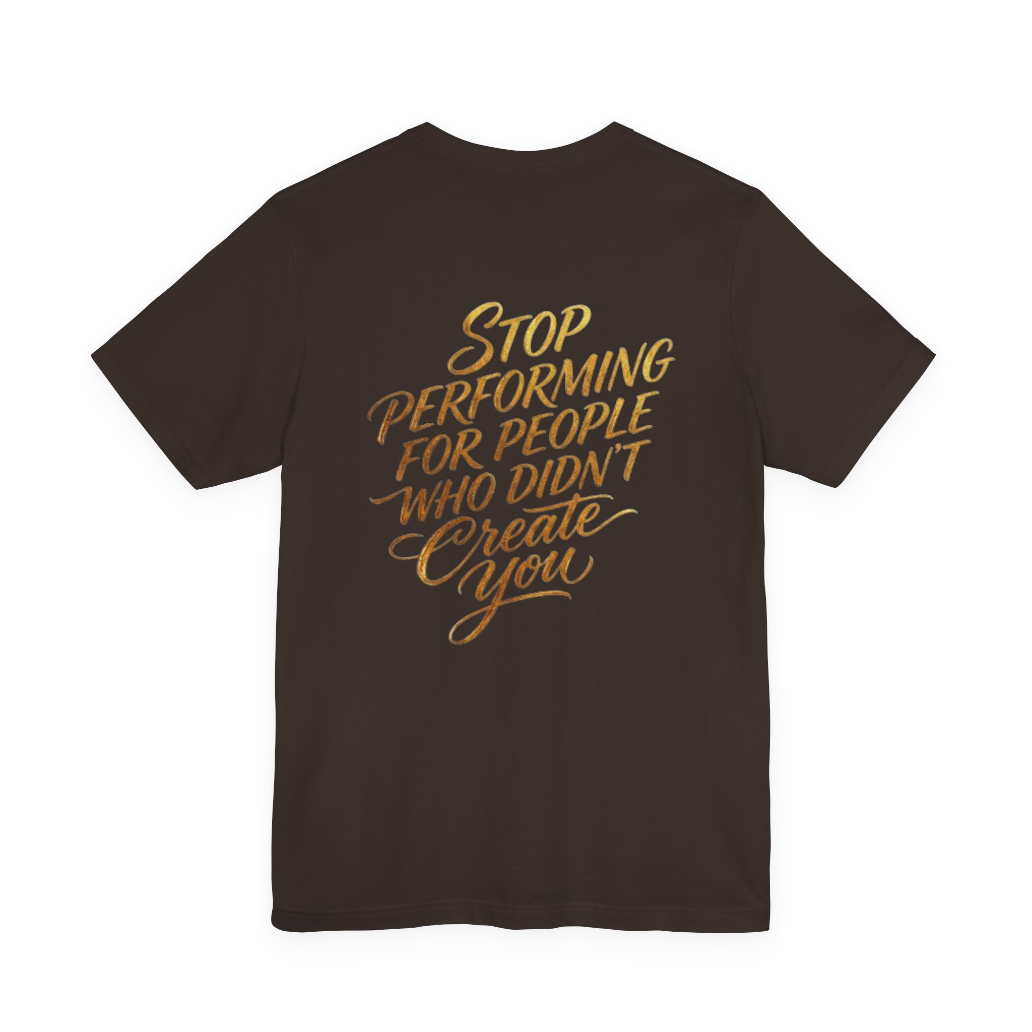 christian t shirt "stop performing for people who didn’t create you" back print christian t shirt "stop performing for people who didn’t create you" back print