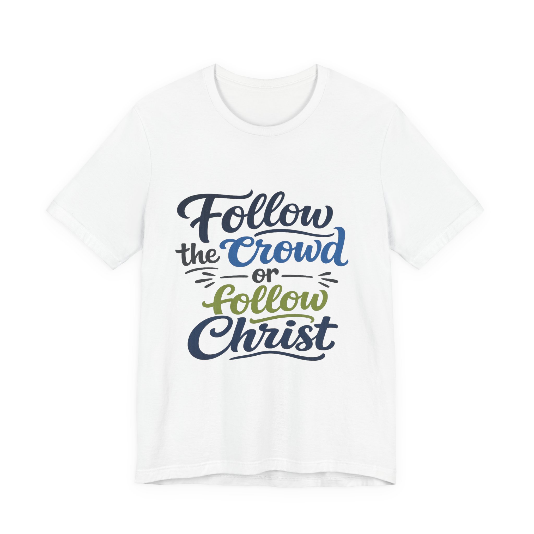 follow the crowd or follow christ t‑shirt follow the crowd or follow christ t‑shirt