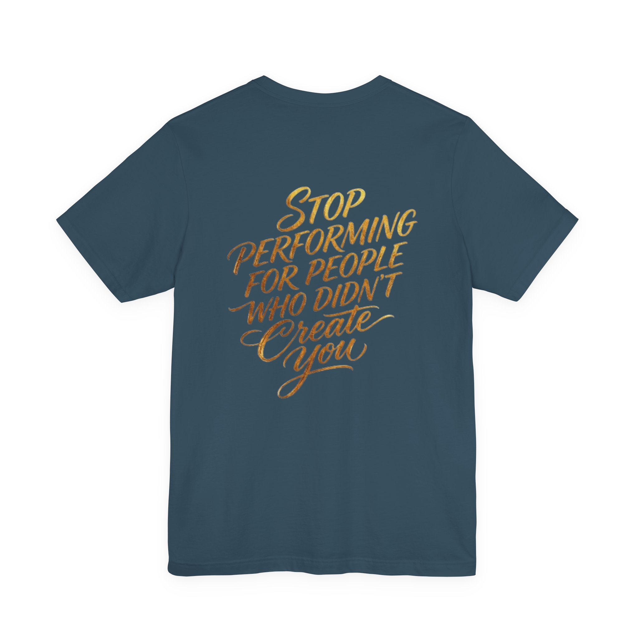christian t shirt "stop performing for people who didn’t create you" back print christian t shirt "stop performing for people who didn’t create you" back print