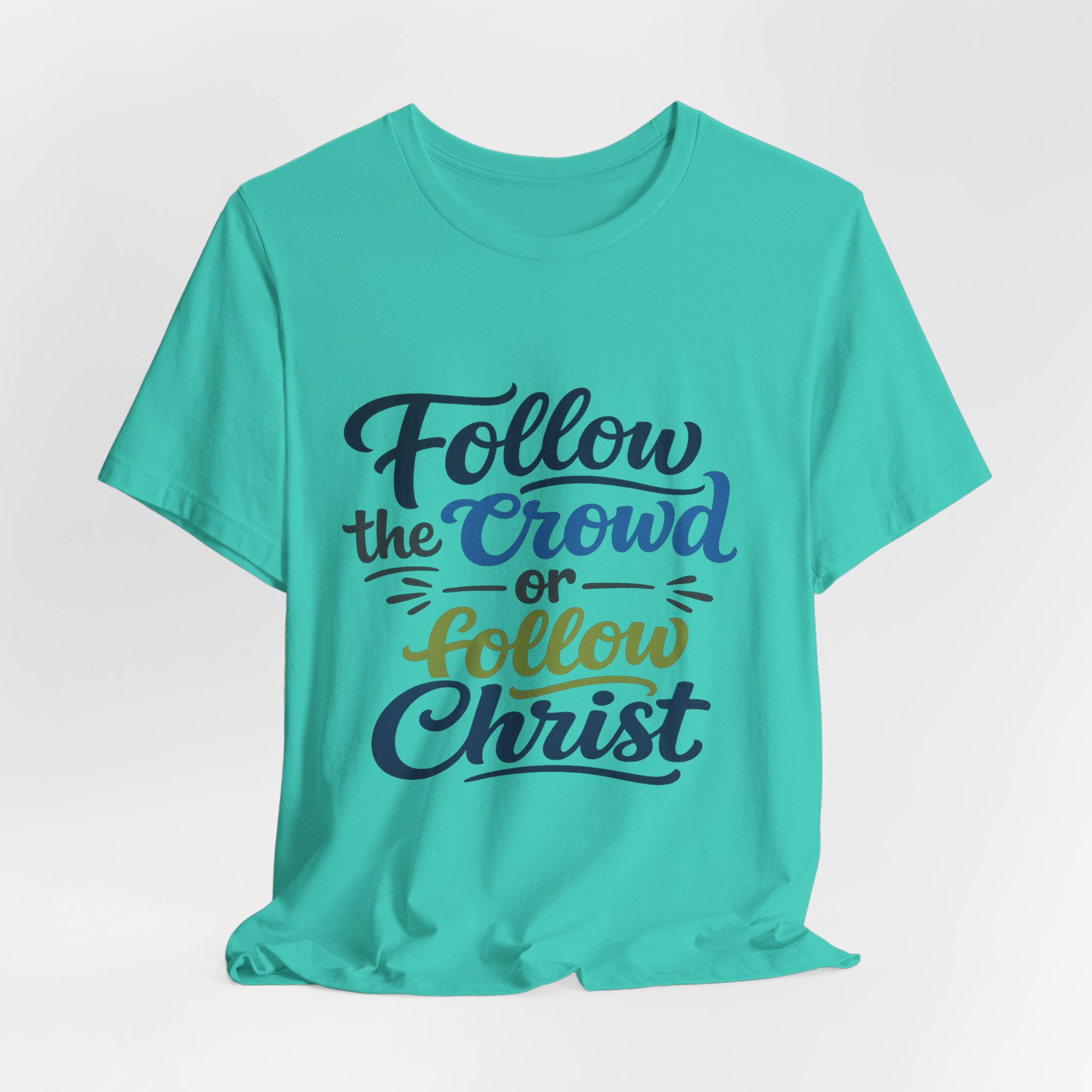 follow the crowd or follow christ t‑shirt follow the crowd or follow christ t‑shirt
