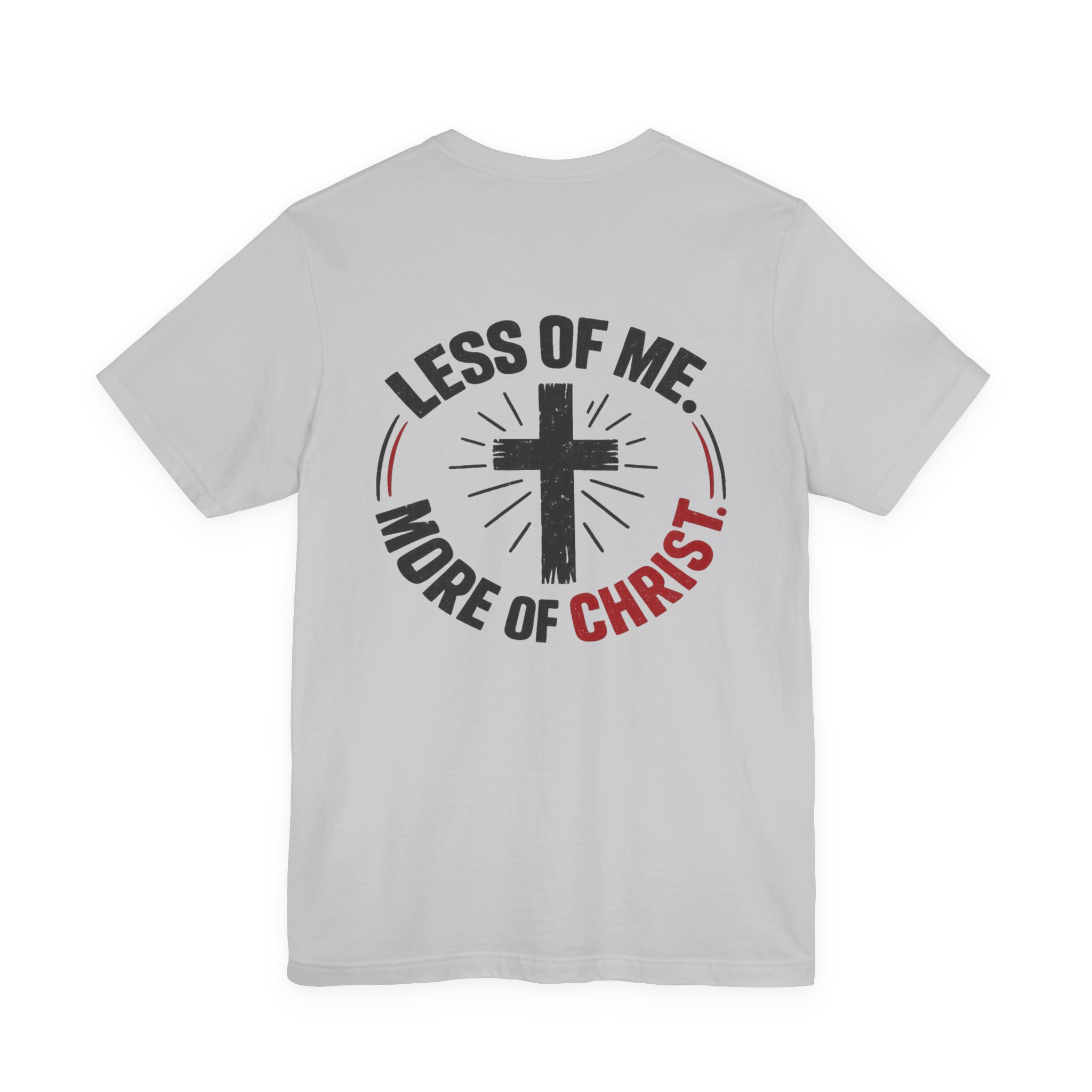 christian tee — "less of me, more of christ" short sleeve shirt christian tee — "less of me, more of christ" short sleeve shirt