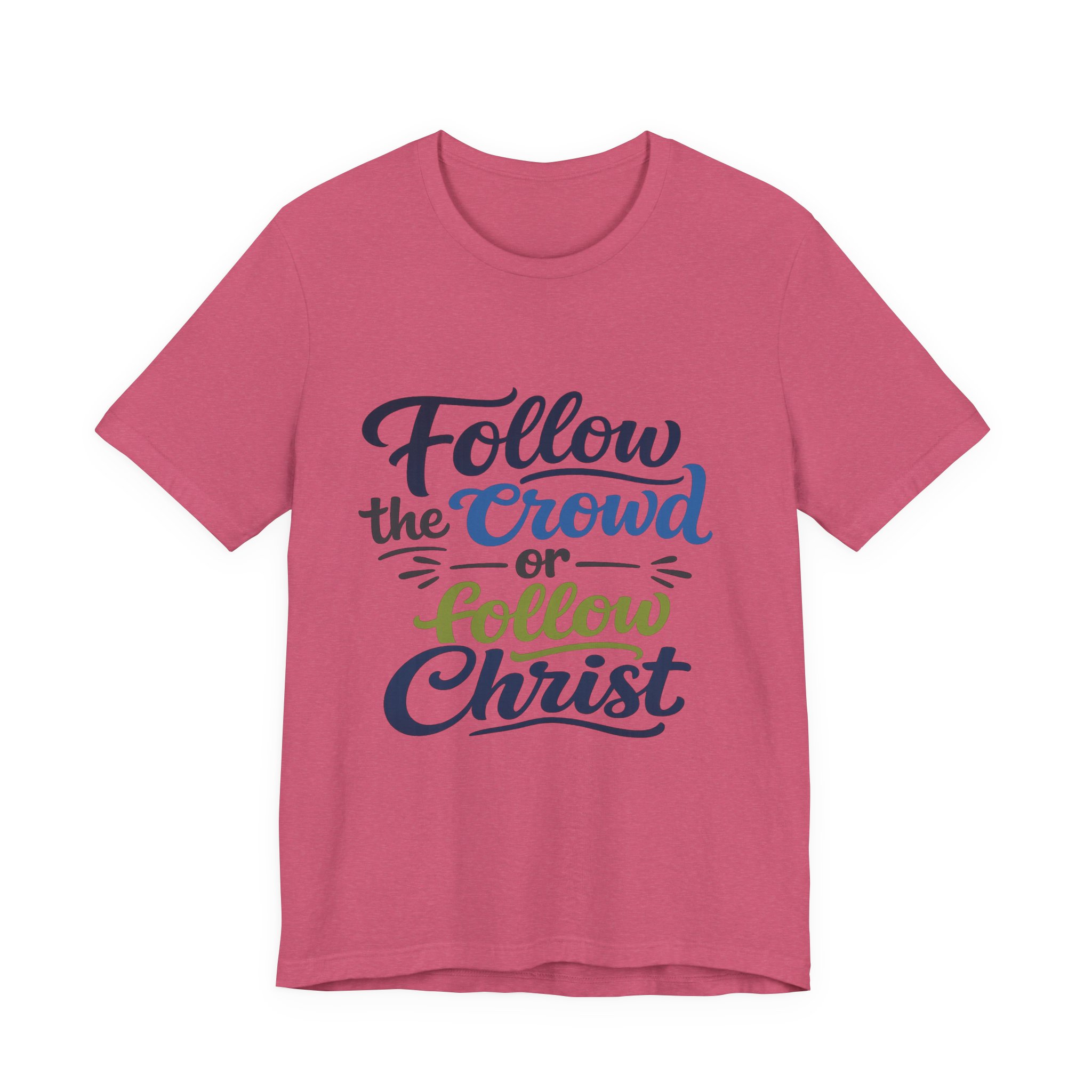 follow the crowd or follow christ t‑shirt follow the crowd or follow christ t‑shirt