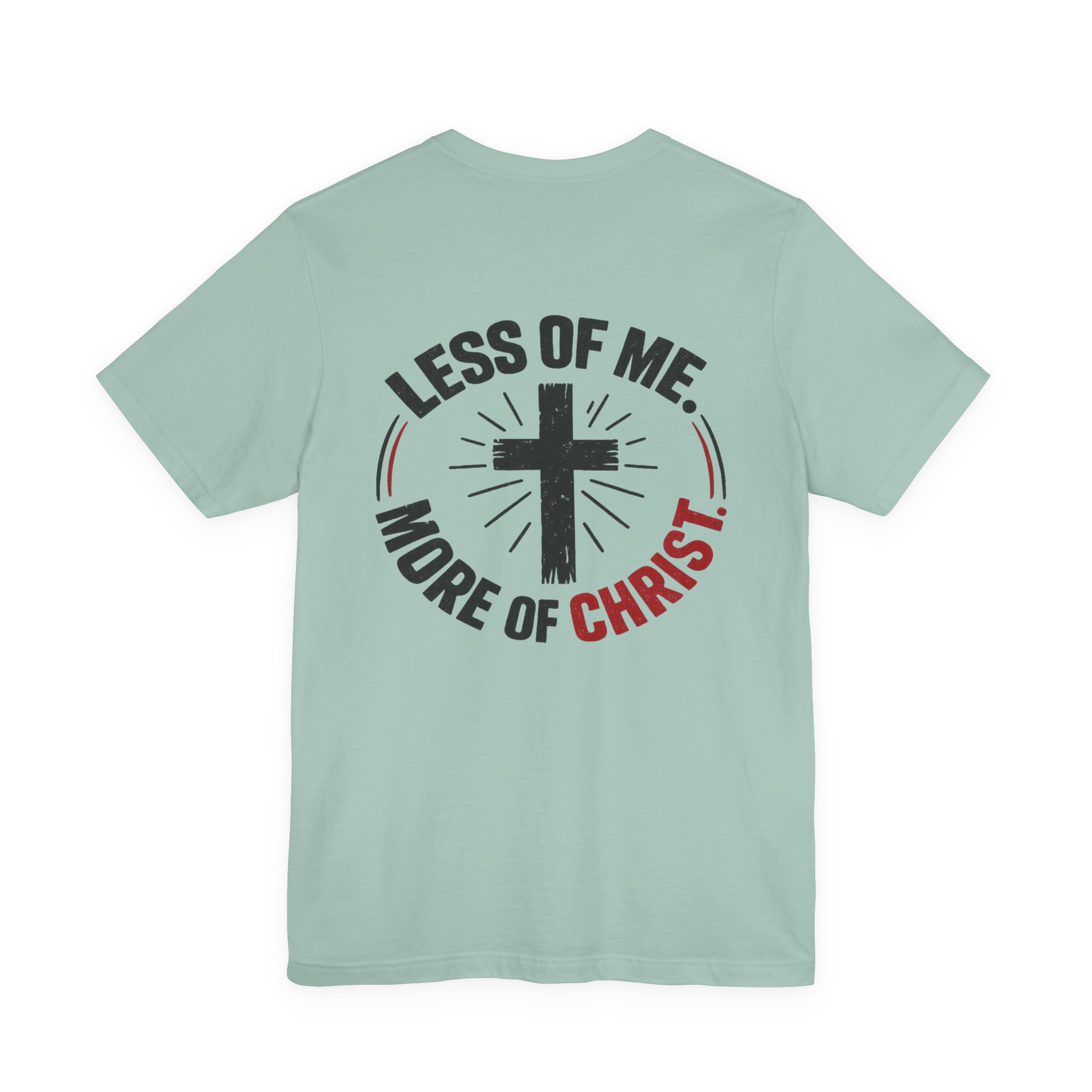 christian tee — "less of me, more of christ" short sleeve shirt christian tee — "less of me, more of christ" short sleeve shirt
