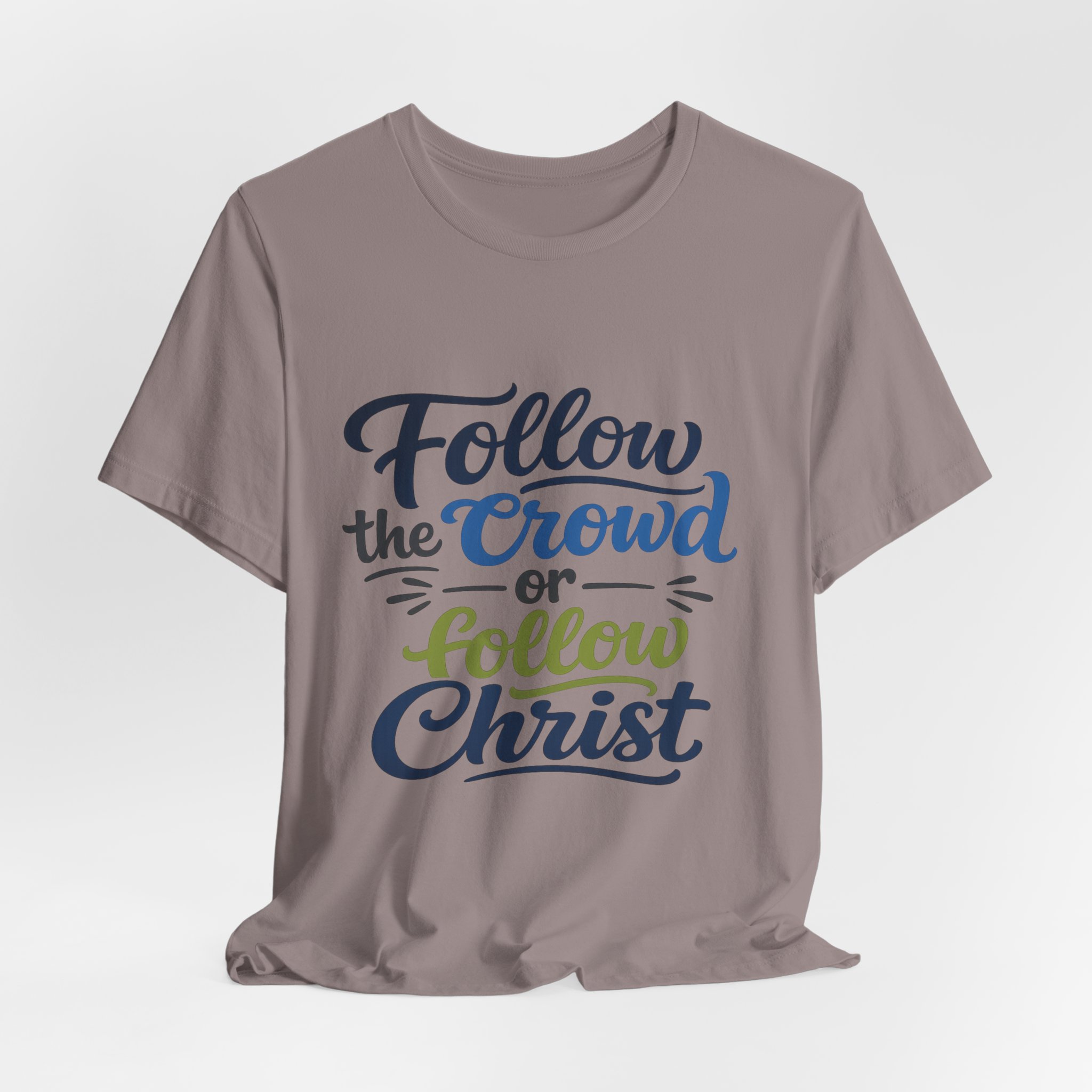 follow the crowd or follow christ t‑shirt follow the crowd or follow christ t‑shirt