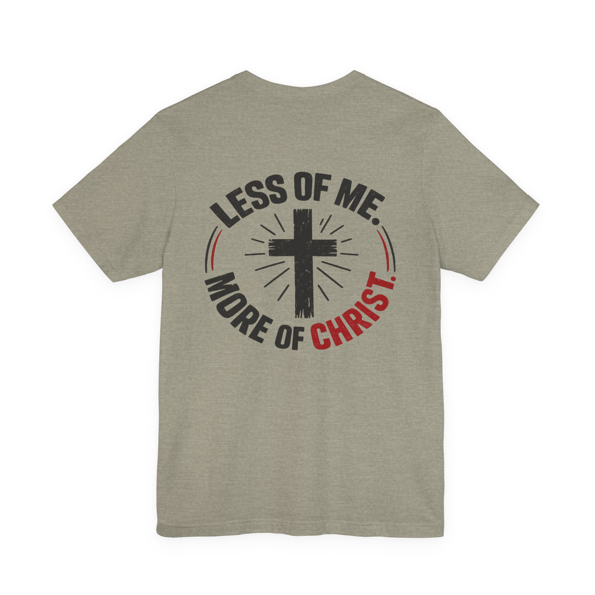 christian tee — "less of me, more of christ" short sleeve shirt christian tee — "less of me, more of christ" short sleeve shirt