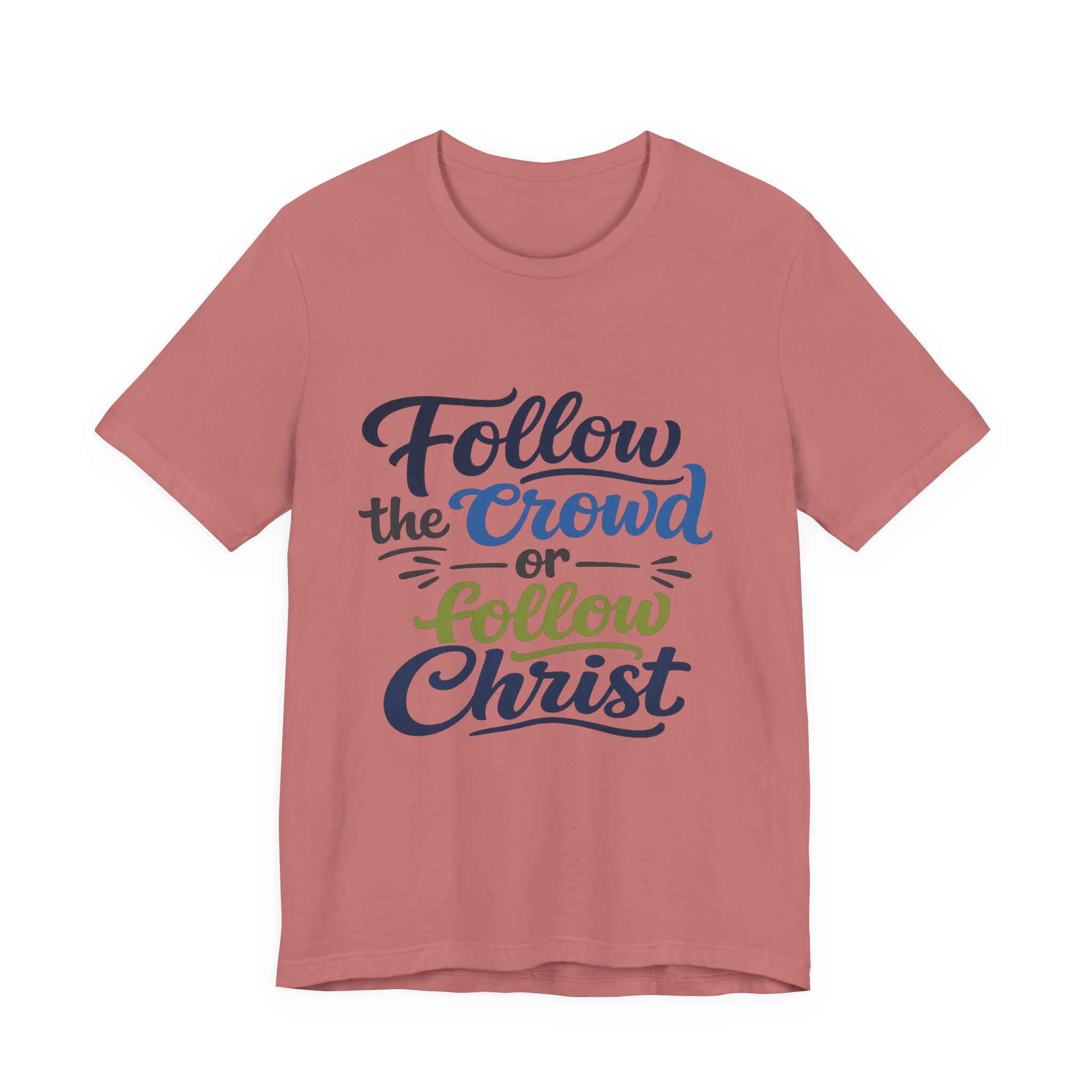 follow the crowd or follow christ t‑shirt follow the crowd or follow christ t‑shirt