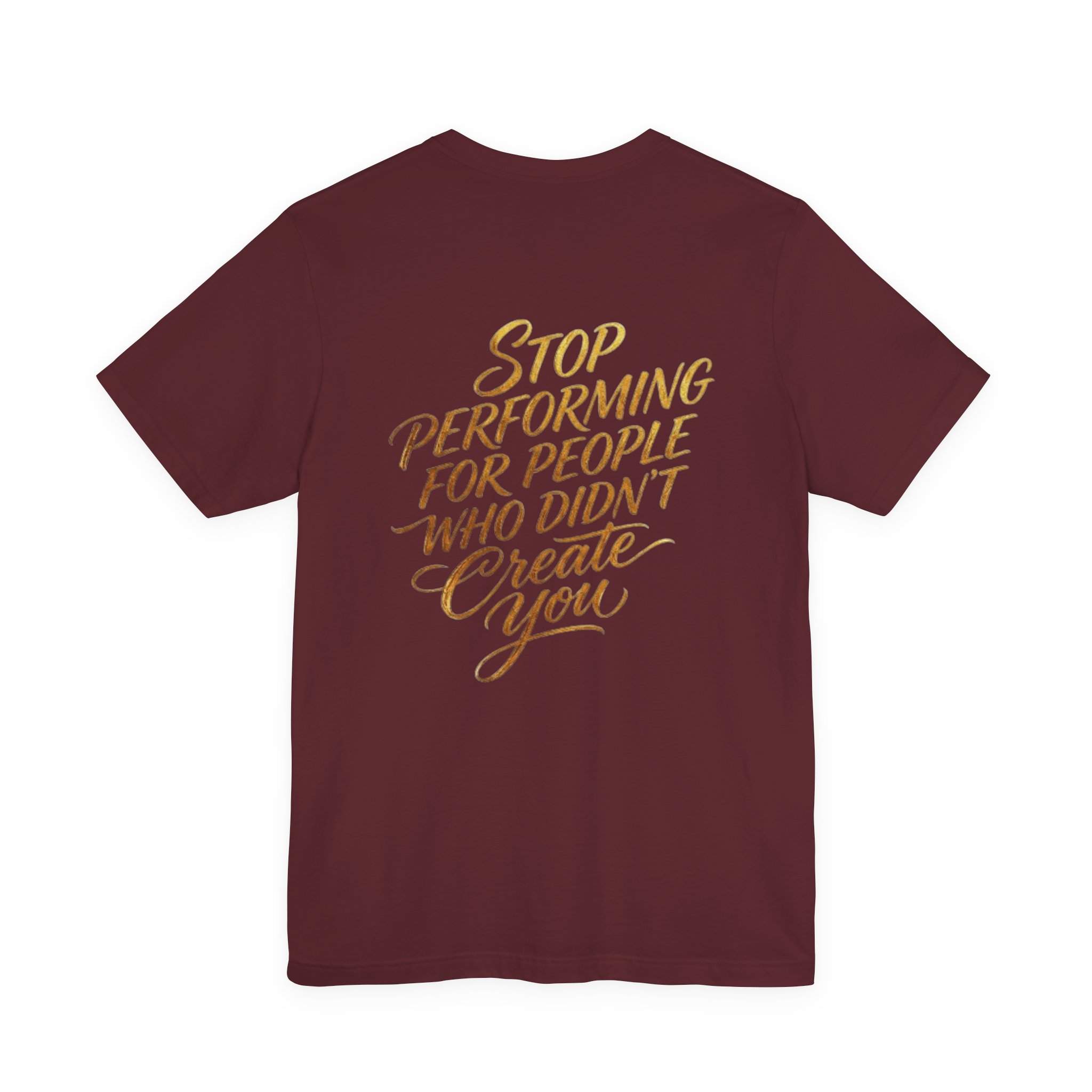 christian t shirt "stop performing for people who didn’t create you" back print christian t shirt "stop performing for people who didn’t create you" back print