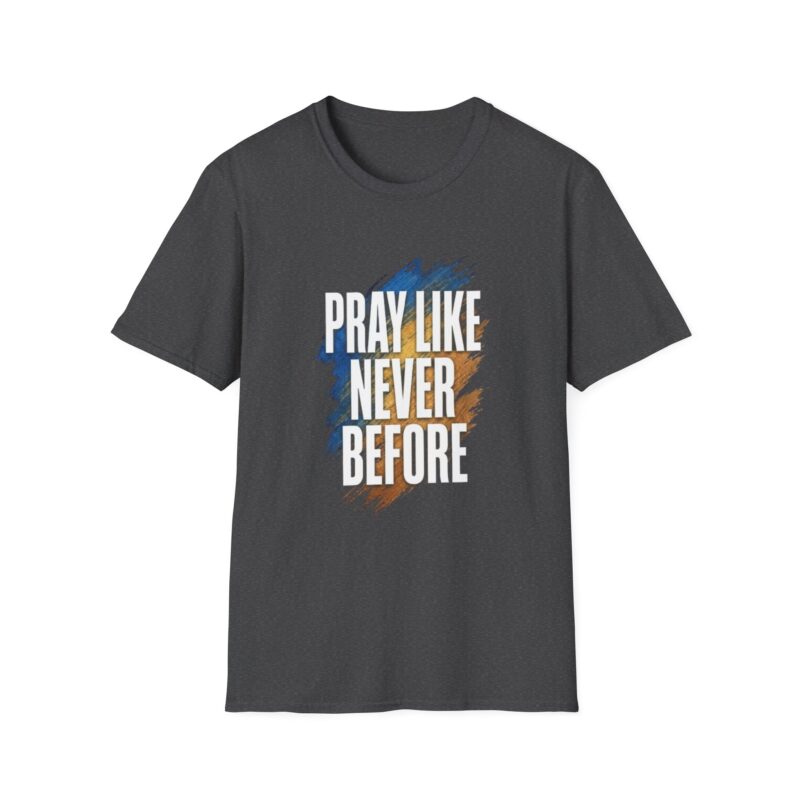 pray like never before | christian t shirt